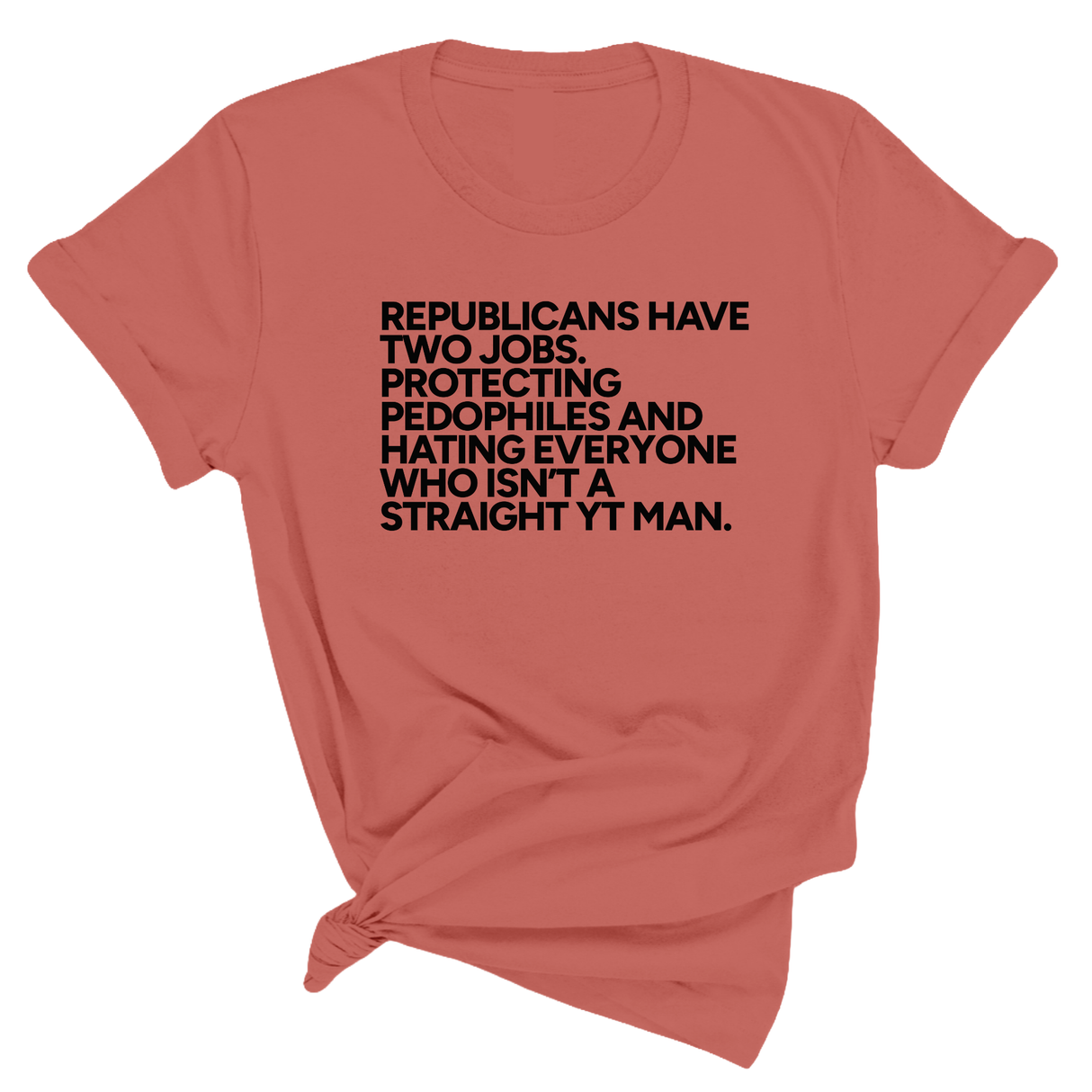 Republicans have two jobs. Protecting pedophiles and hating everyone who isn't a straight YT man Unisex Tee-T-Shirt-The Original God Ain't Petty But I Am