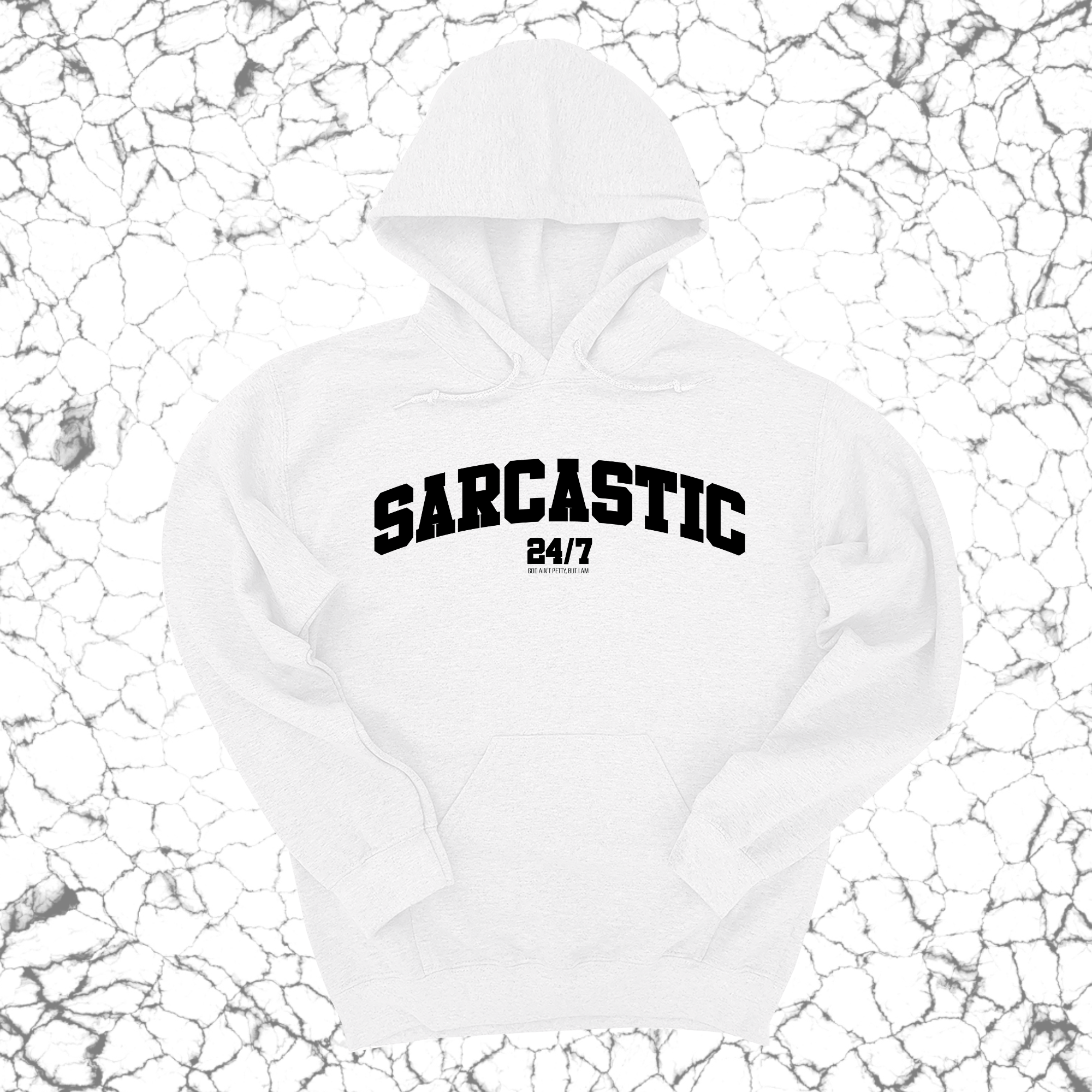 Sarcastic 24/7 Unisex Hoodie-Hoodie-The Original God Ain't Petty But I Am