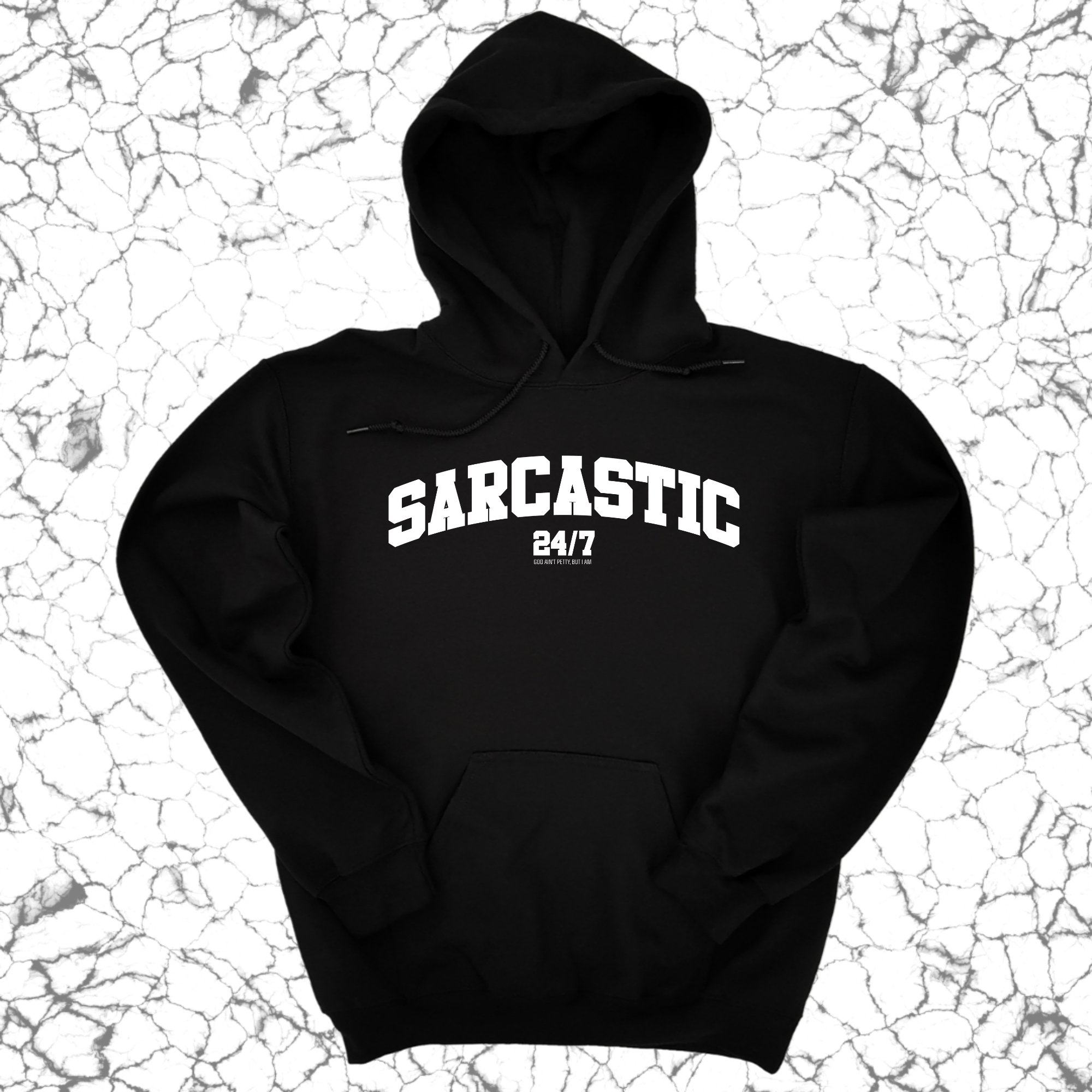 Sarcastic 24/7 Unisex Hoodie-Hoodie-The Original God Ain't Petty But I Am