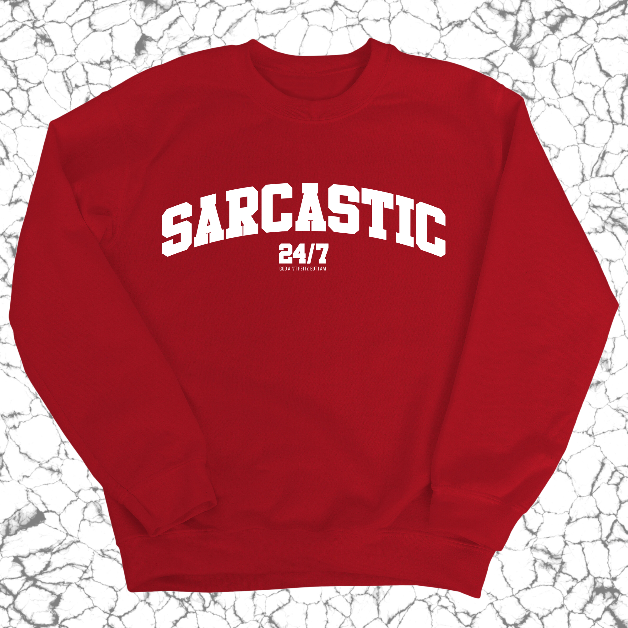 Sarcastic 24/7 Unisex Sweatshirt-Sweatshirt-The Original God Ain't Petty But I Am