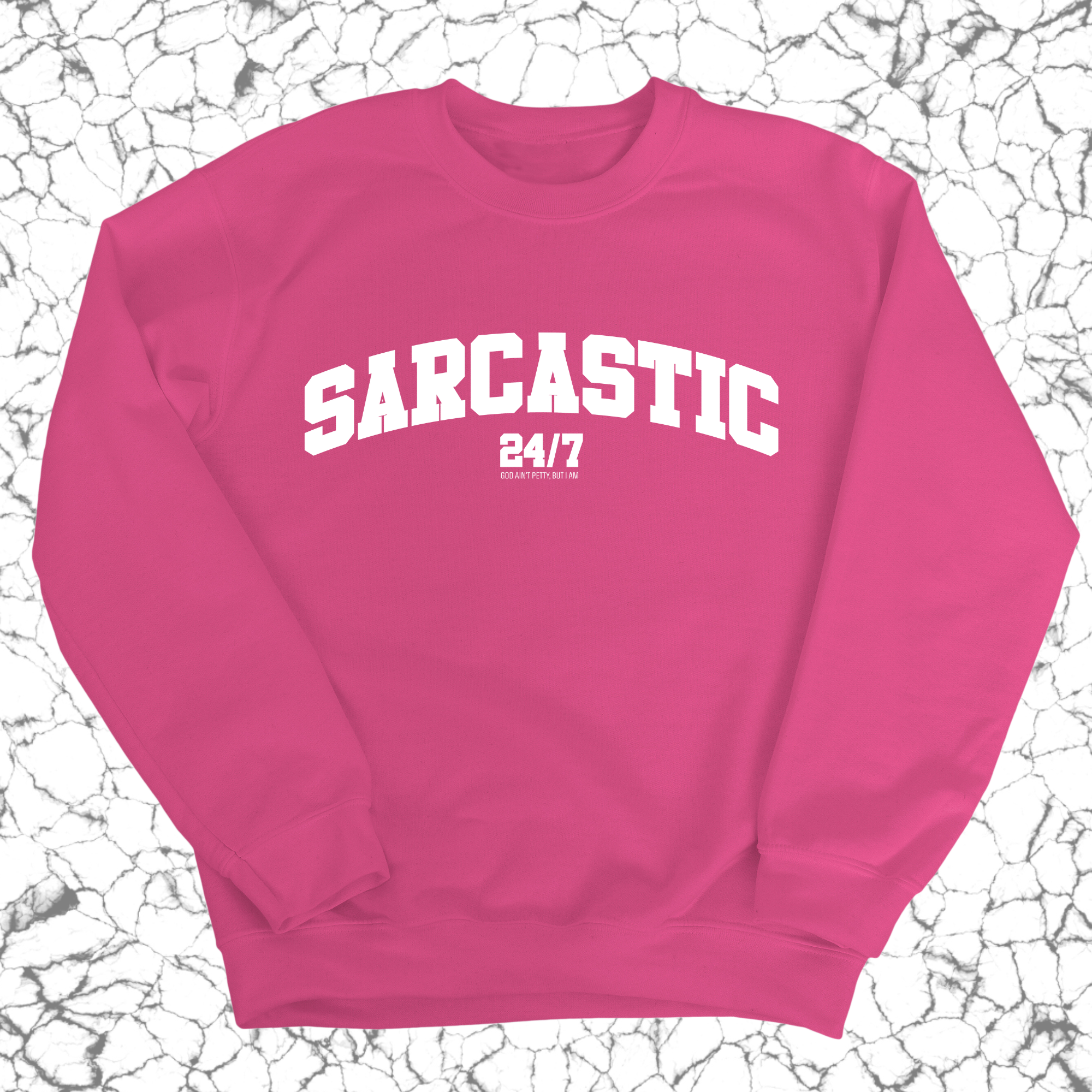 Sarcastic 24/7 Unisex Sweatshirt-Sweatshirt-The Original God Ain't Petty But I Am