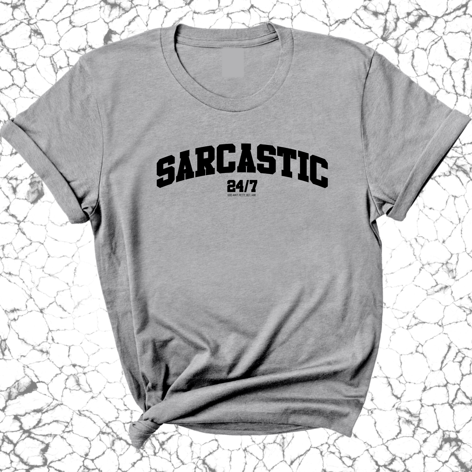 Sarcastic 24/7 Unisex Tee-T-Shirt-The Original God Ain't Petty But I Am