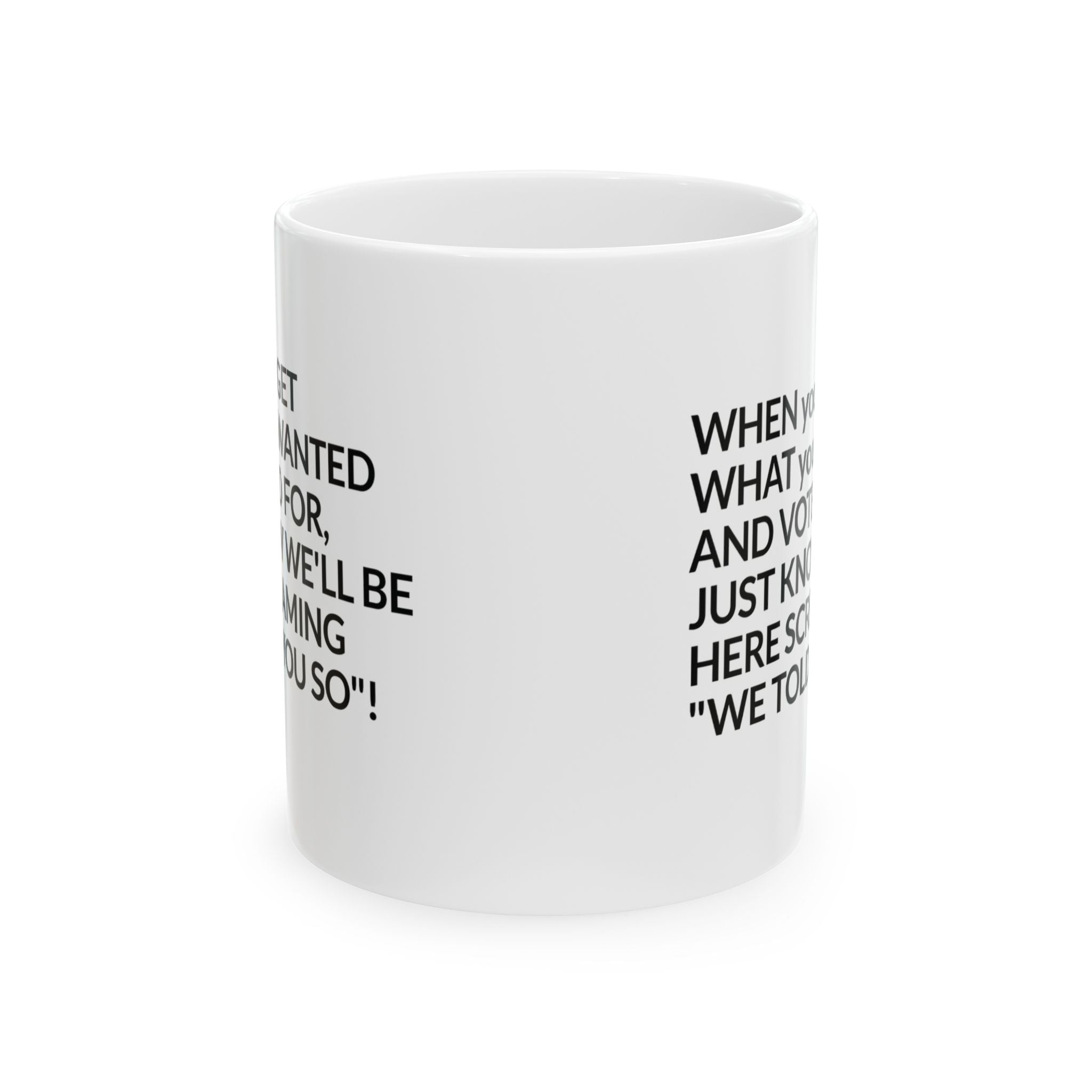 Screaming We Told You So Mug 11oz (White & Black)-Mug-The Original God Ain't Petty But I Am