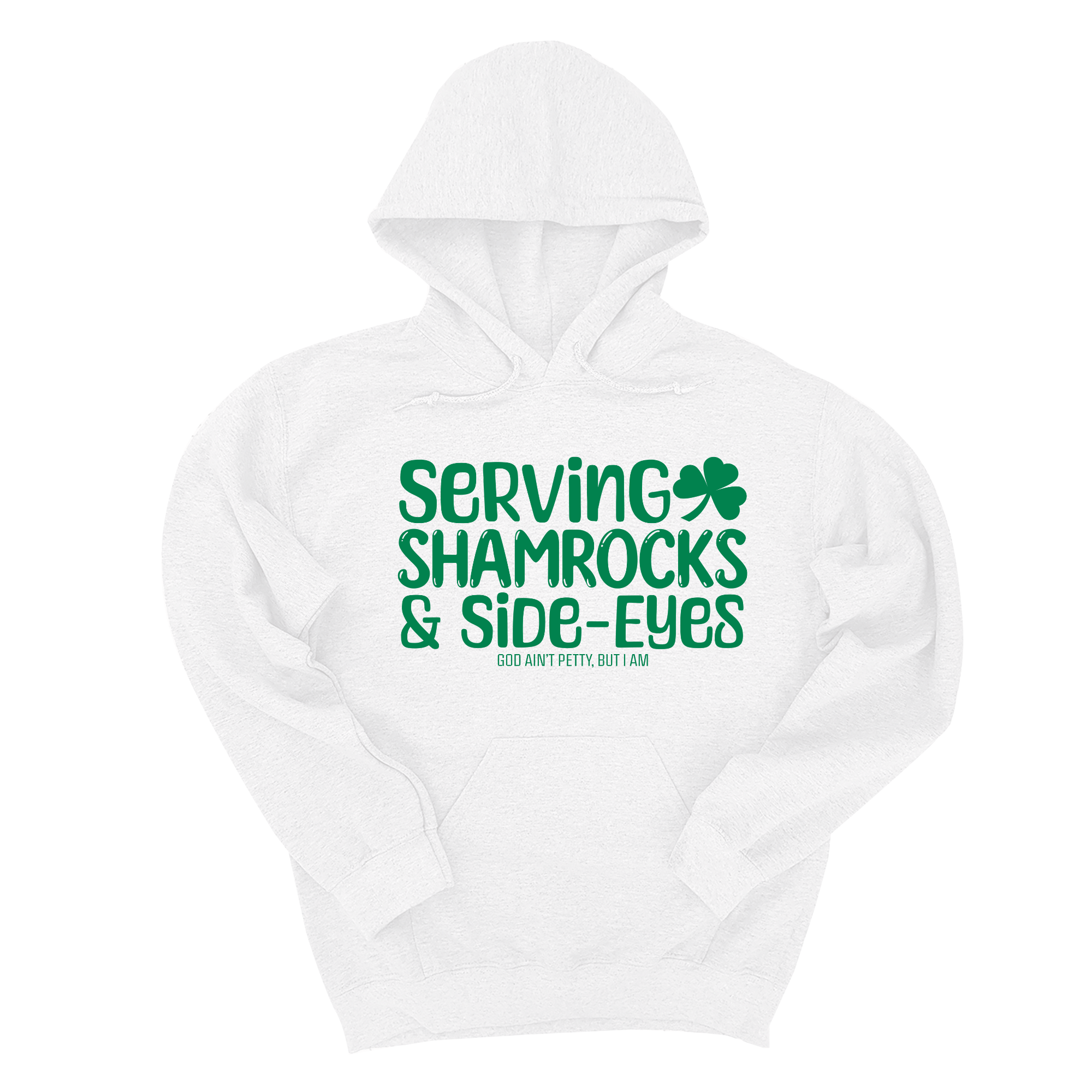Serving Shamrocks and Side- Eyes Unisex Hoodie (Kelly Green)-Hoodie-The Original God Ain't Petty But I Am