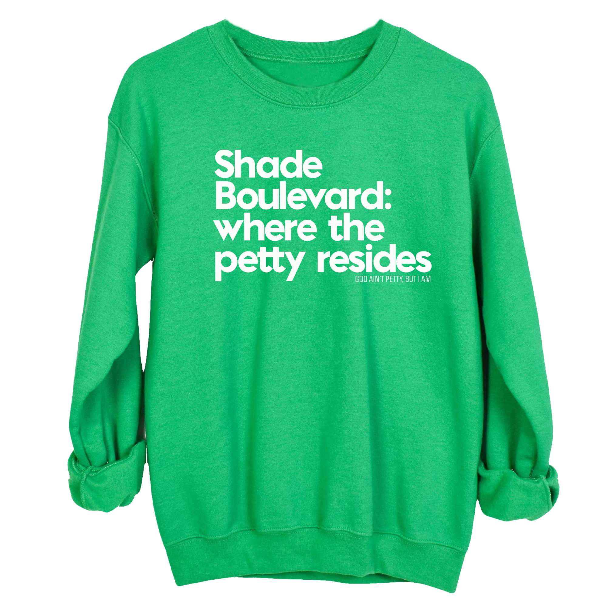 Shade boulevard where the petty resides Unisex Sweatshirt-Sweatshirt-The Original God Ain't Petty But I Am