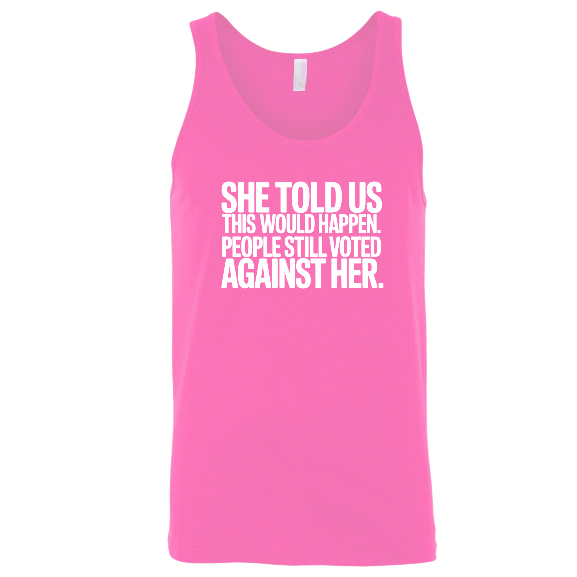 She told us this would happen. People still voted against her Unisex Tank Top-T-Shirt-The Original God Ain't Petty But I Am