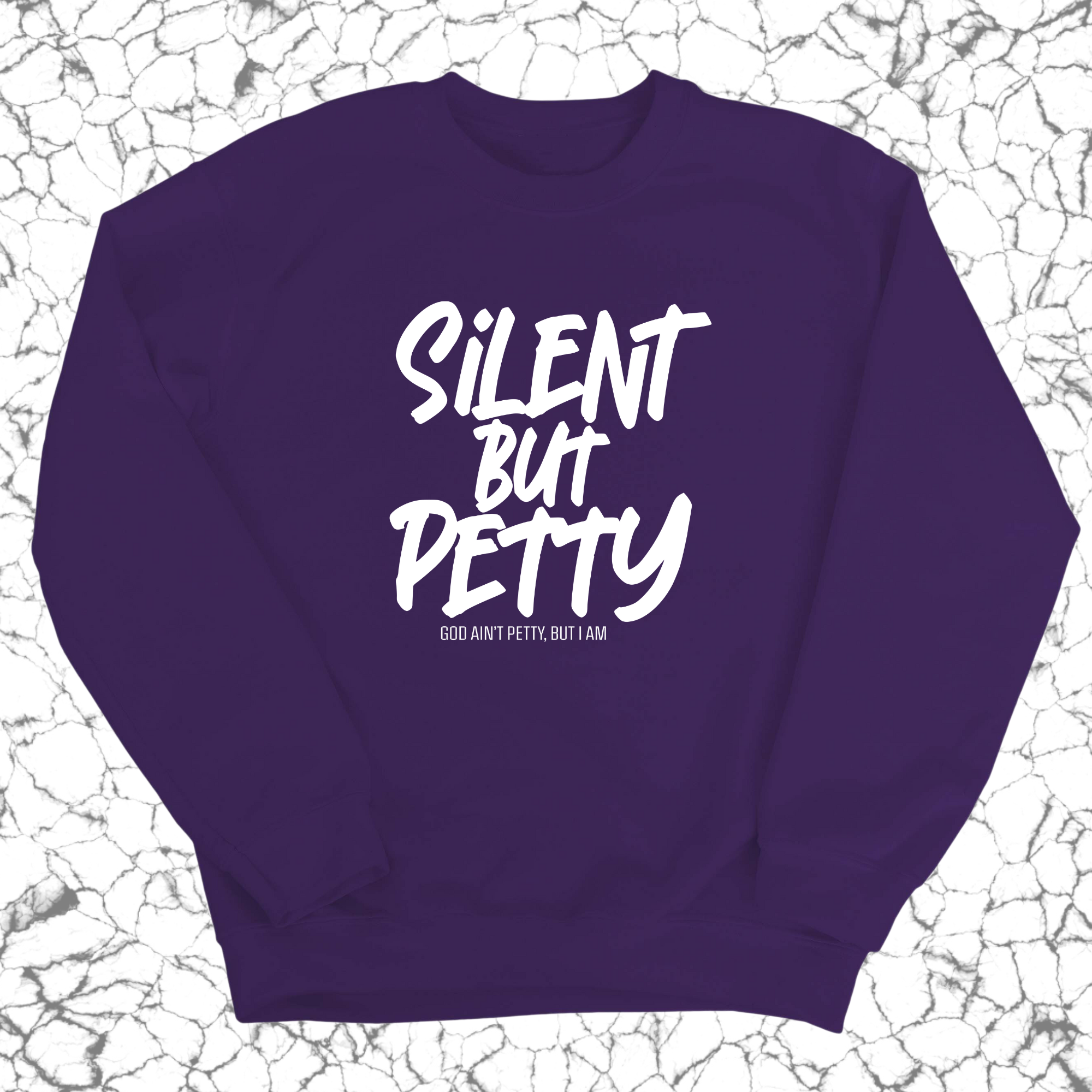 Silent but Petty Unisex Sweatshirt-Sweatshirt-The Original God Ain't Petty But I Am