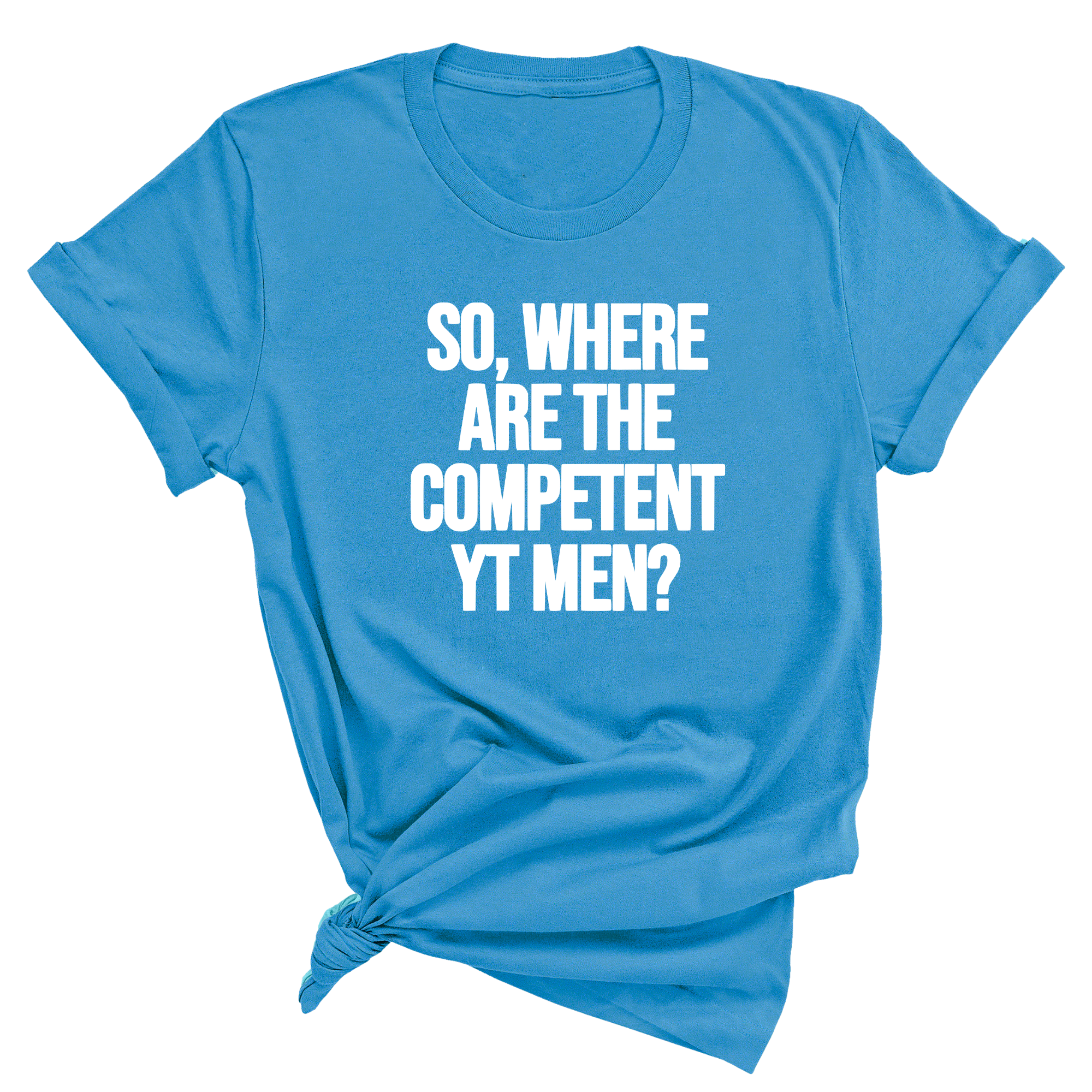 So Where Are the Competent YT Men Unisex Tee-T-Shirt-The Original God Ain't Petty But I Am