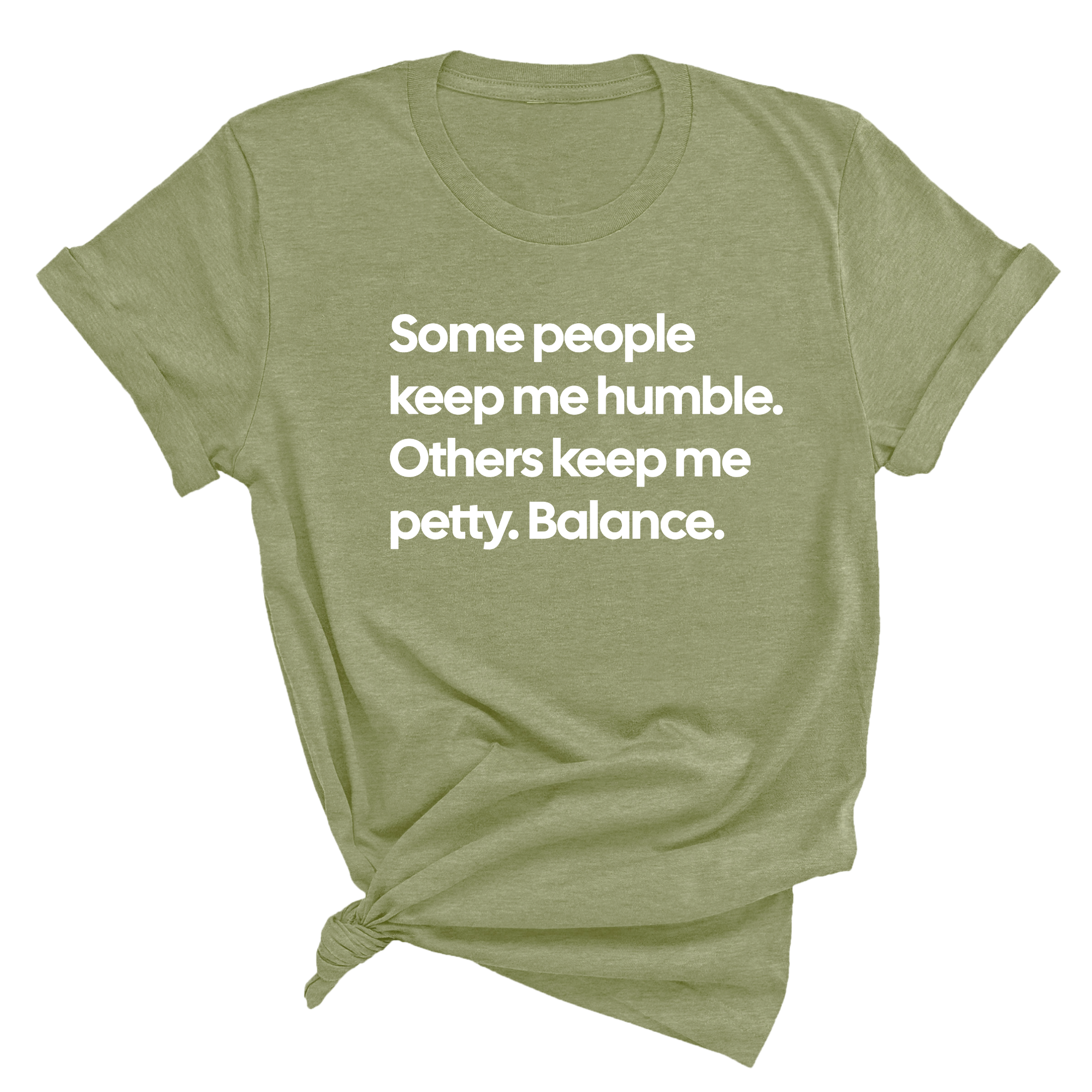 Some People Keep Me Humble. Others Keep Me Petty. Balance Unisex Tee-T-Shirt-The Original God Ain't Petty But I Am