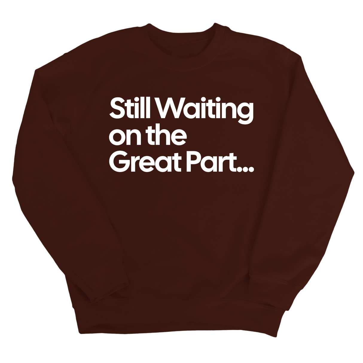 Still Waiting on the Great Part Unisex Sweatshirt-Sweatshirt-The Original God Ain't Petty But I Am