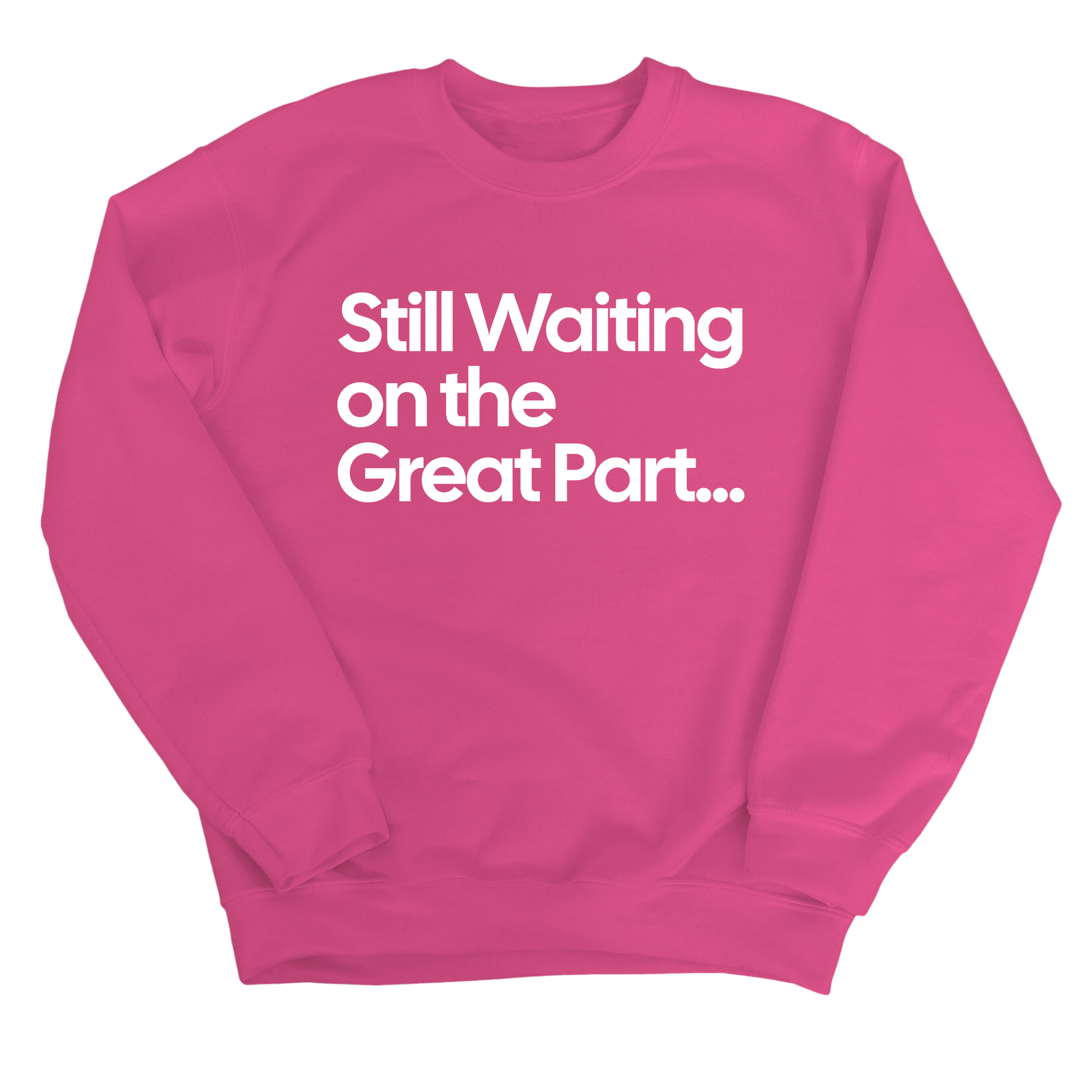 Still Waiting on the Great Part Unisex Sweatshirt-Sweatshirt-The Original God Ain't Petty But I Am