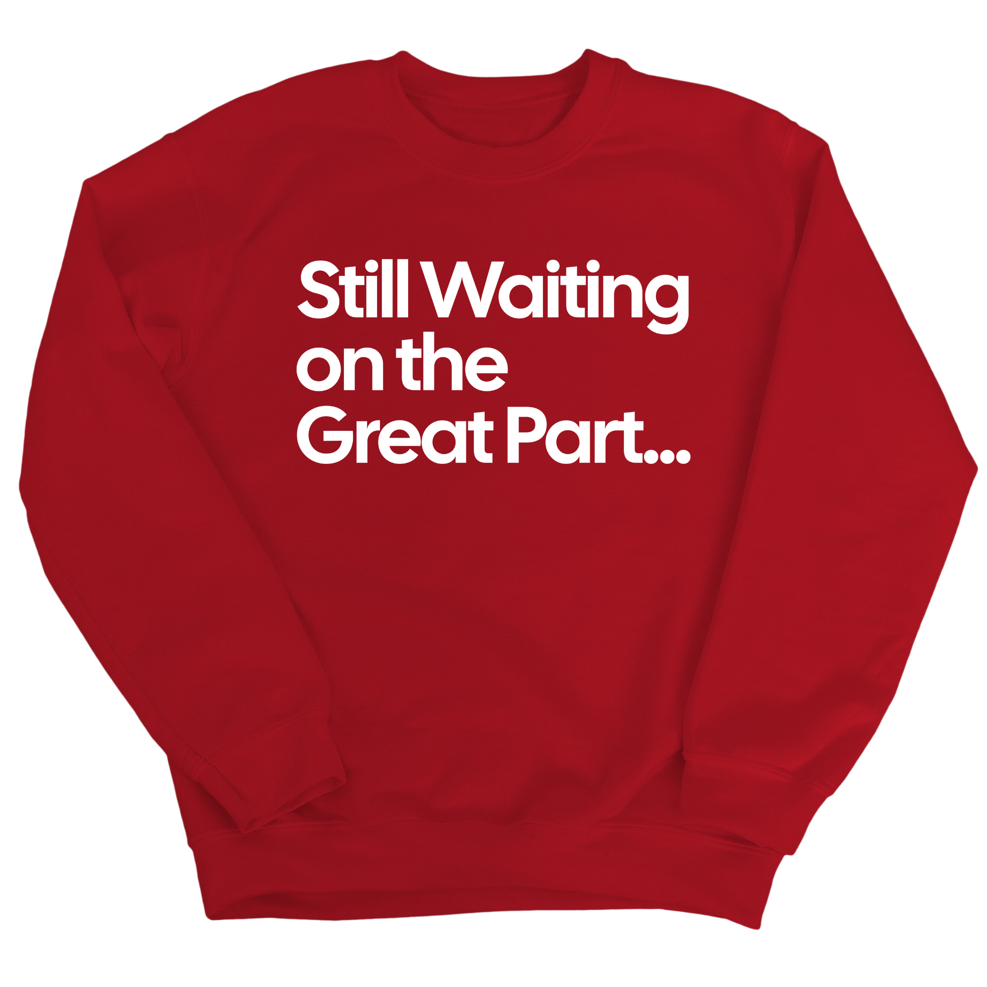 Still Waiting on the Great Part Unisex Sweatshirt-Sweatshirt-The Original God Ain't Petty But I Am