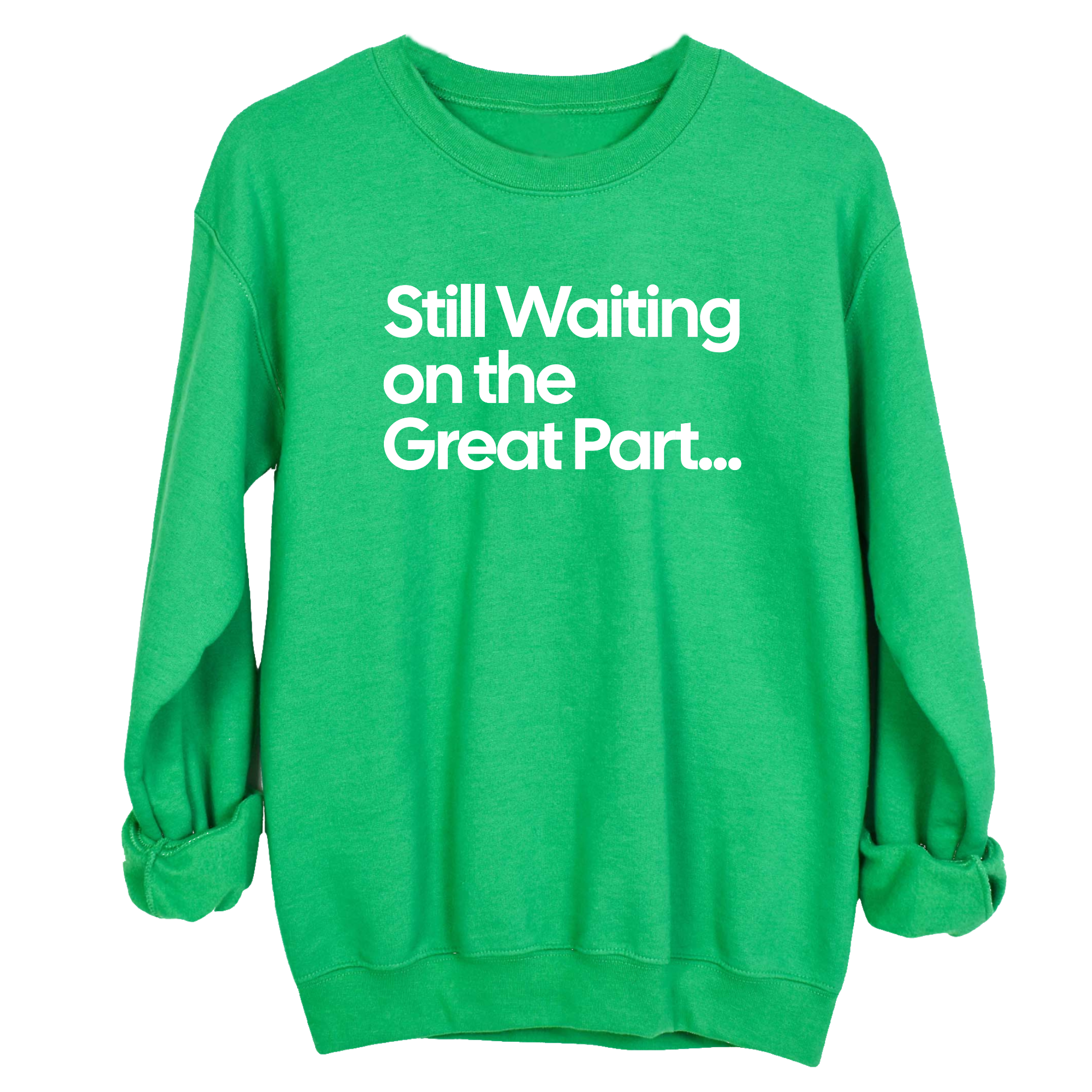 Still Waiting on the Great Part Unisex Sweatshirt-Sweatshirt-The Original God Ain't Petty But I Am