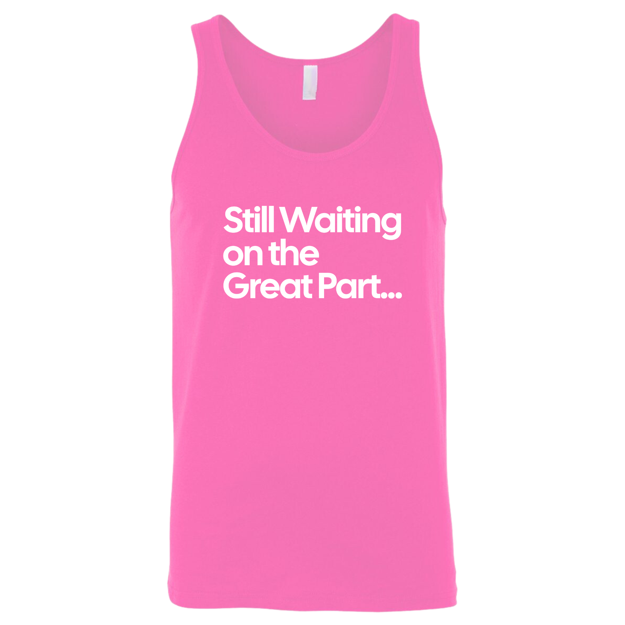 Still Waiting on the Great Part Unisex Tank Top-T-Shirt-The Original God Ain't Petty But I Am