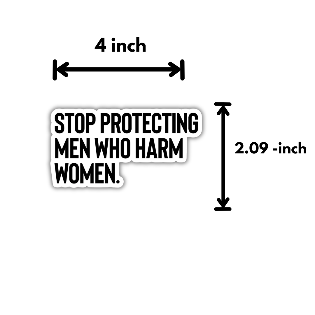 Stop Protecting Men Who Harm Women Black/White Die Cut STICKER-Sticker-The Original God Ain't Petty But I Am