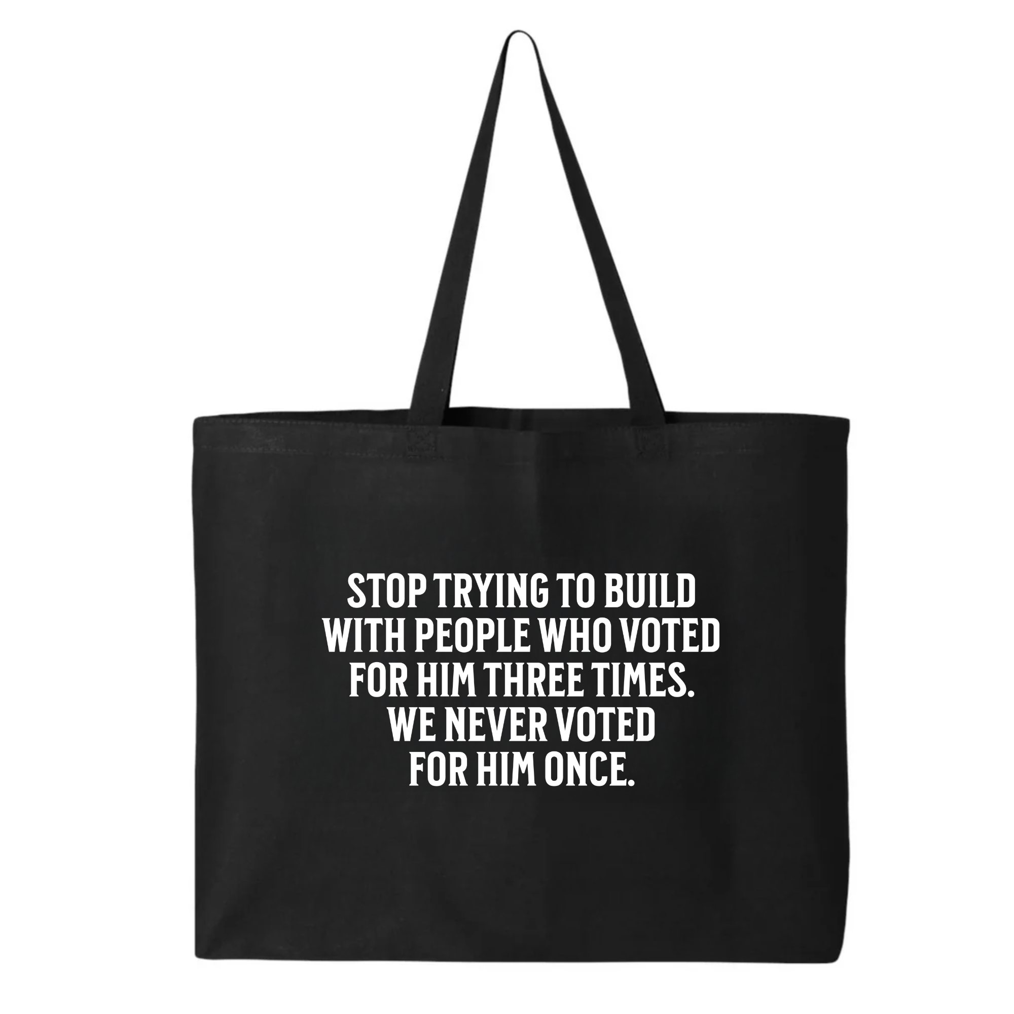 Stop trying to build with people who voted for him three times. We never voted from him once Tote bag-Tote Bag-The Original God Ain't Petty But I Am