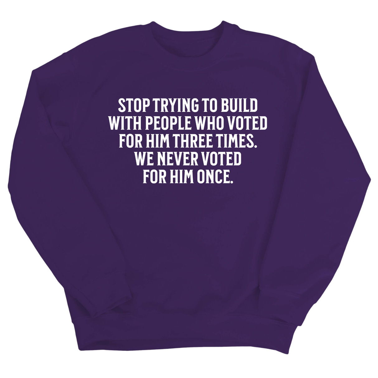 Stop trying to build with people who voted for him three times. We never voted from him once Unisex Sweatshirt-Sweatshirt-The Original God Ain't Petty But I Am