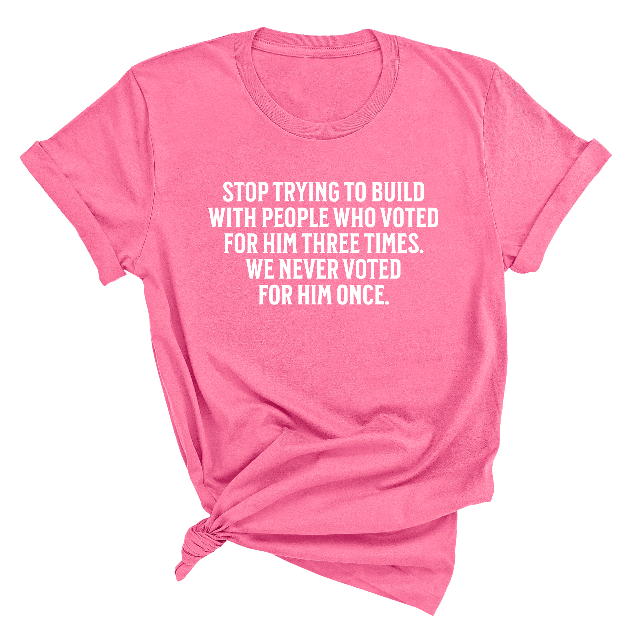 Stop trying to build with people who voted for him three times. We never voted from him once Unisex Tee-T-Shirt-The Original God Ain't Petty But I Am