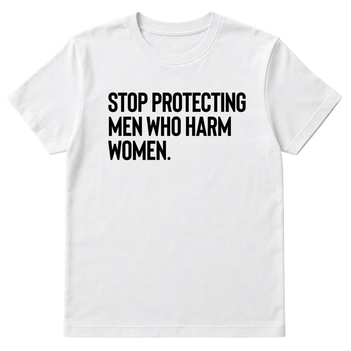 Stop Protecting Men Who Harm Women Unisex Tee