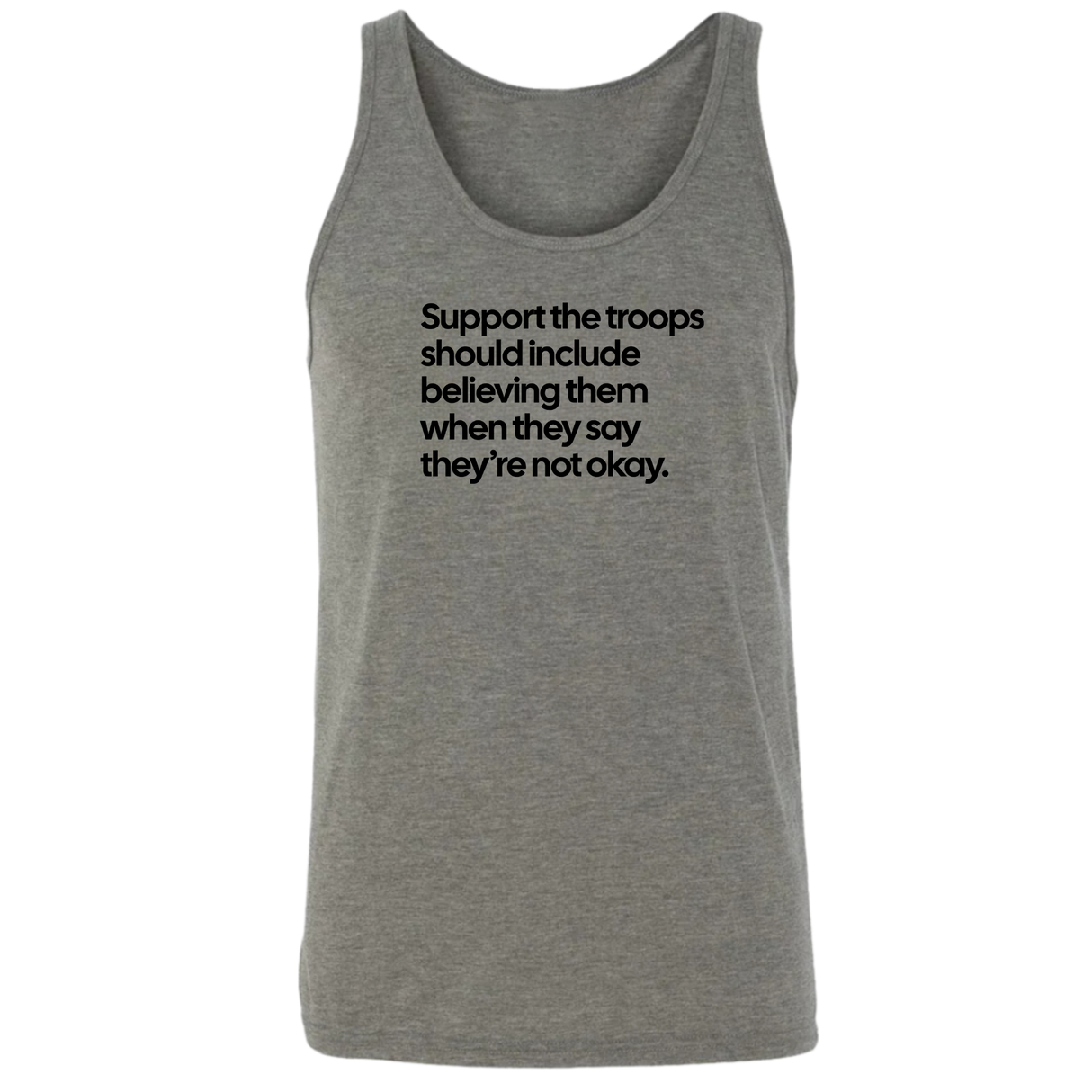 Support the Troops Should Include Believing Them When They Say They’re Not Okay. Unisex Tank Top-T-Shirt-The Original God Ain't Petty But I Am