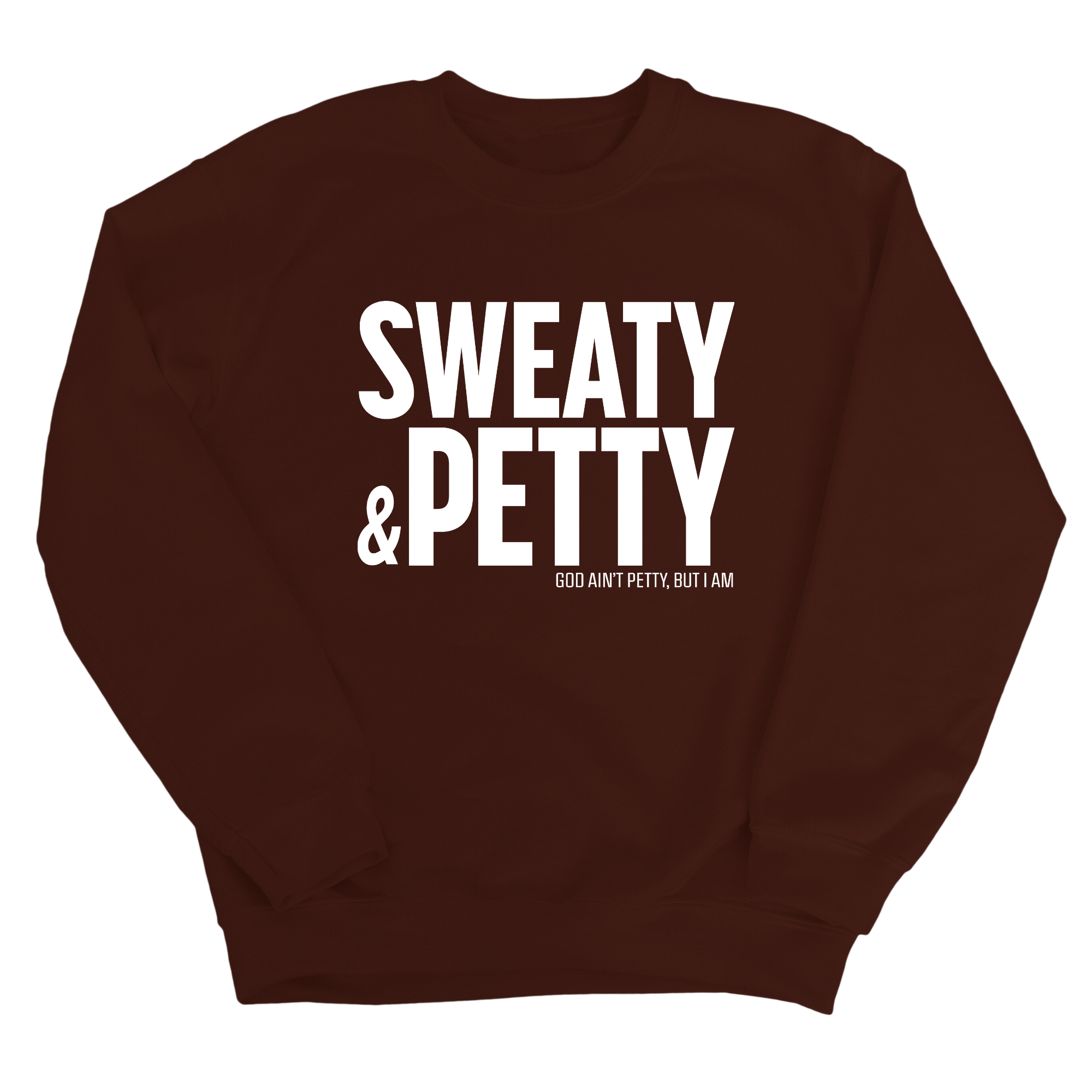 Sweaty and Petty Unisex Sweatshirt-Sweatshirt-The Original God Ain't Petty But I Am