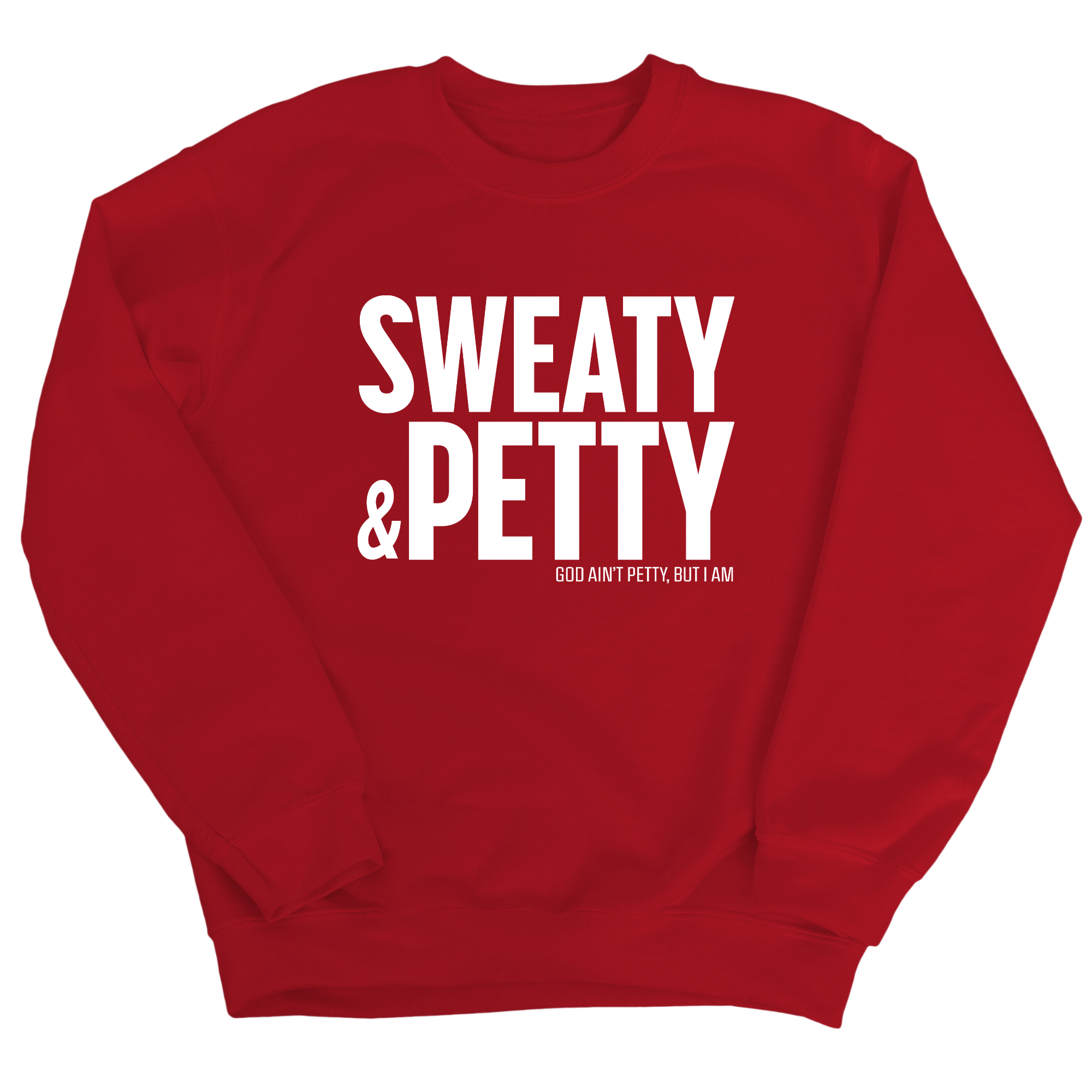 Sweaty and Petty Unisex Sweatshirt-Sweatshirt-The Original God Ain't Petty But I Am