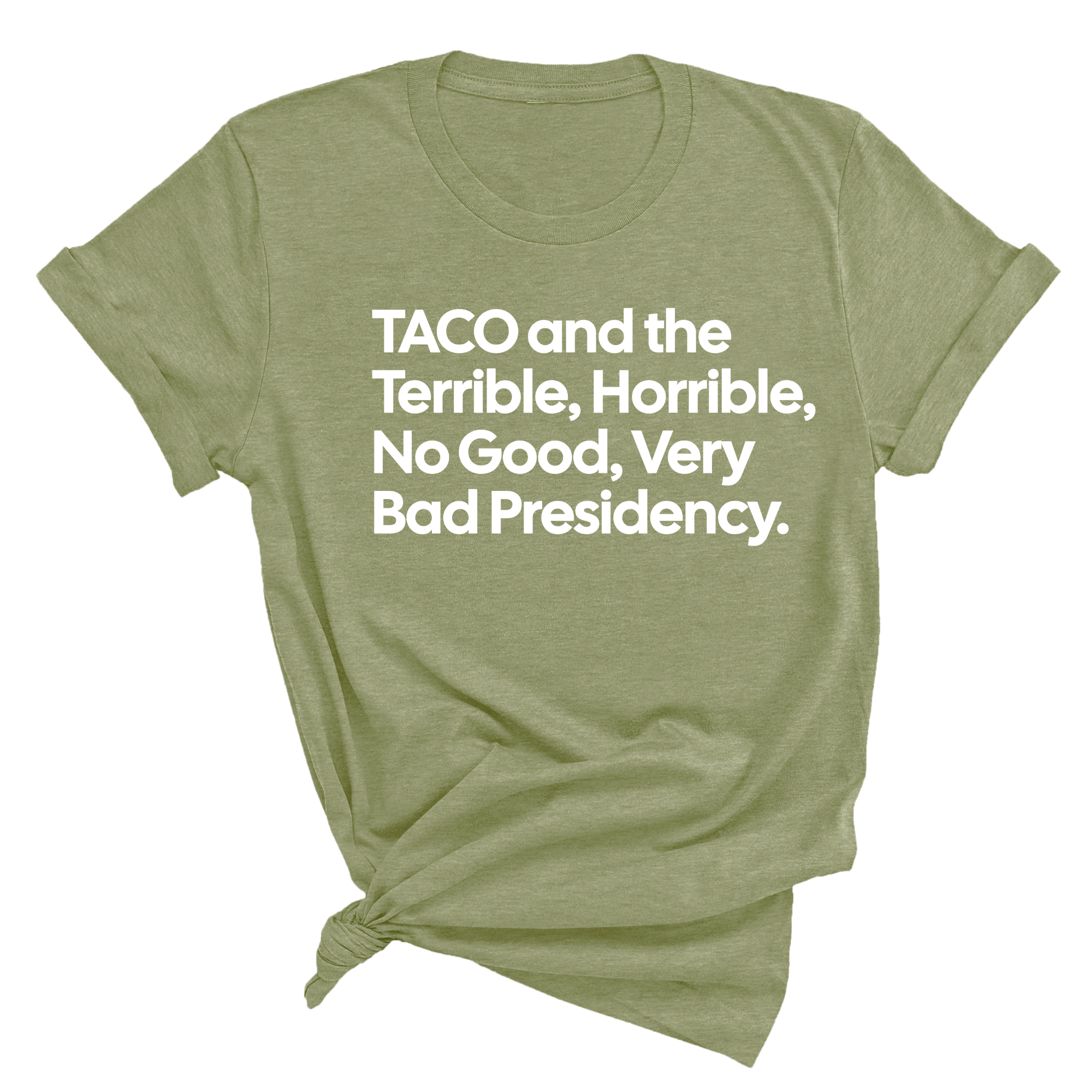 Taco and the Terrible Horrible, No Good, Very Bad Presidency Unisex Tee-T-Shirt-The Original God Ain't Petty But I Am