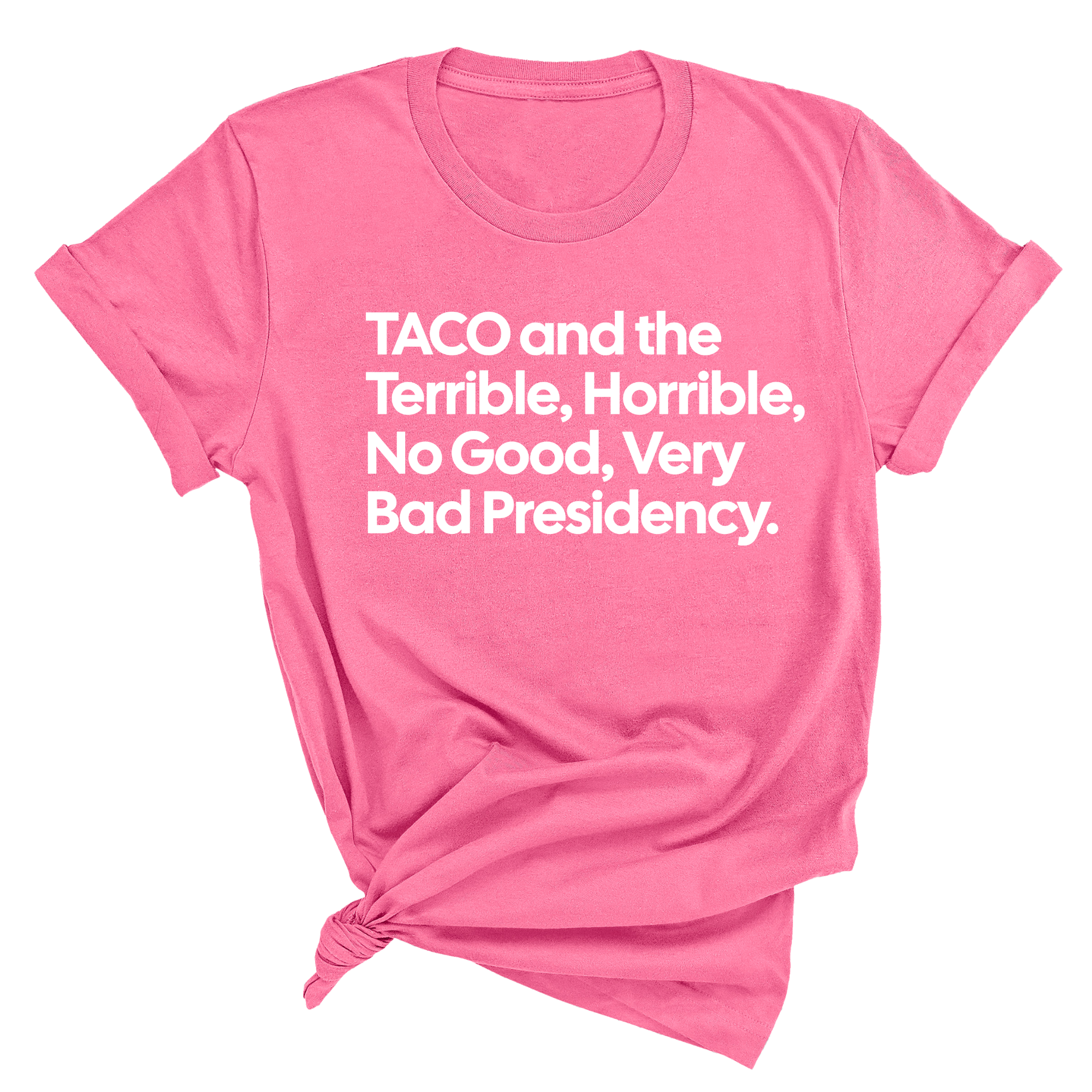 Taco and the Terrible Horrible, No Good, Very Bad Presidency Unisex Tee-T-Shirt-The Original God Ain't Petty But I Am