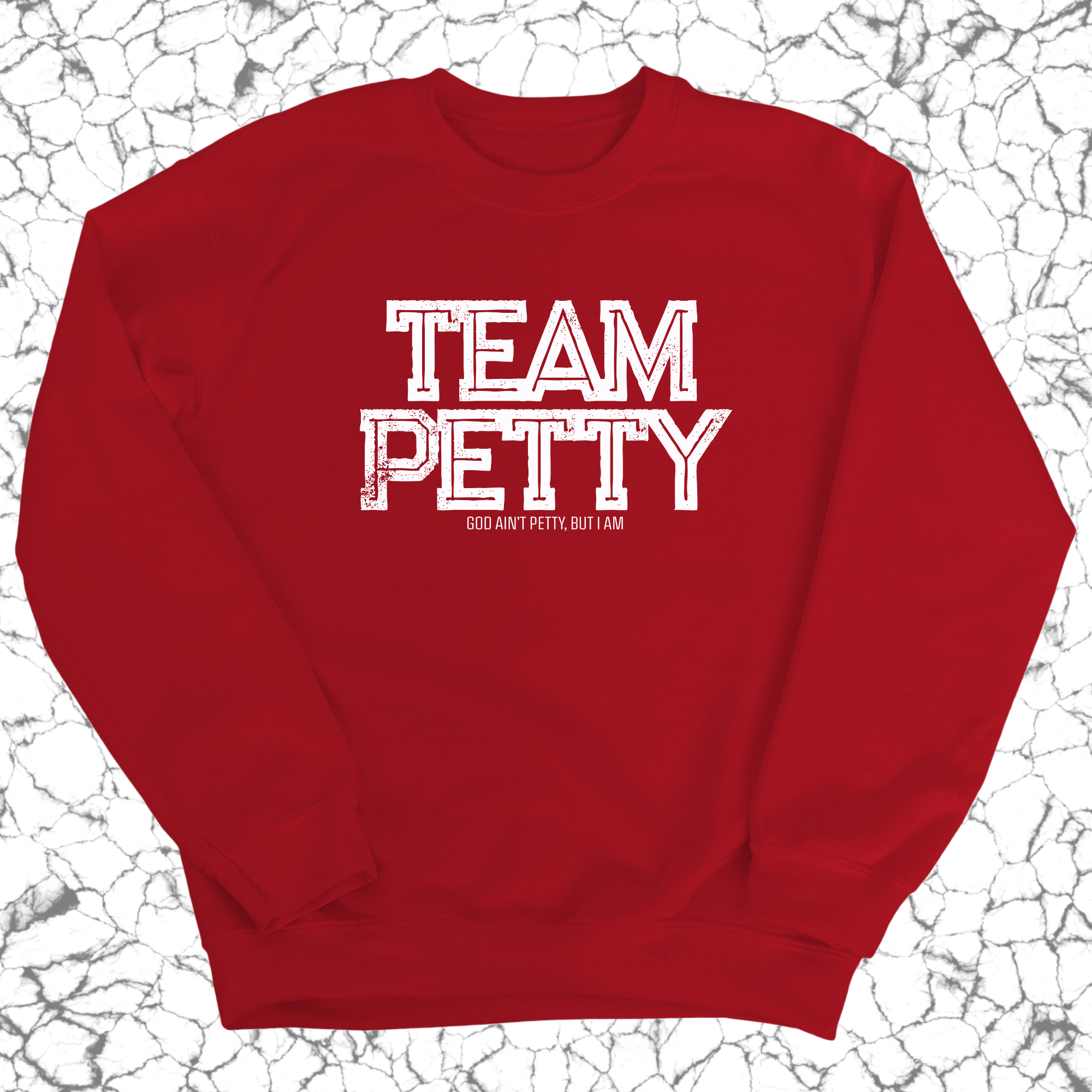 Team Petty Unisex Sweatshirt-Sweatshirt-The Original God Ain't Petty But I Am
