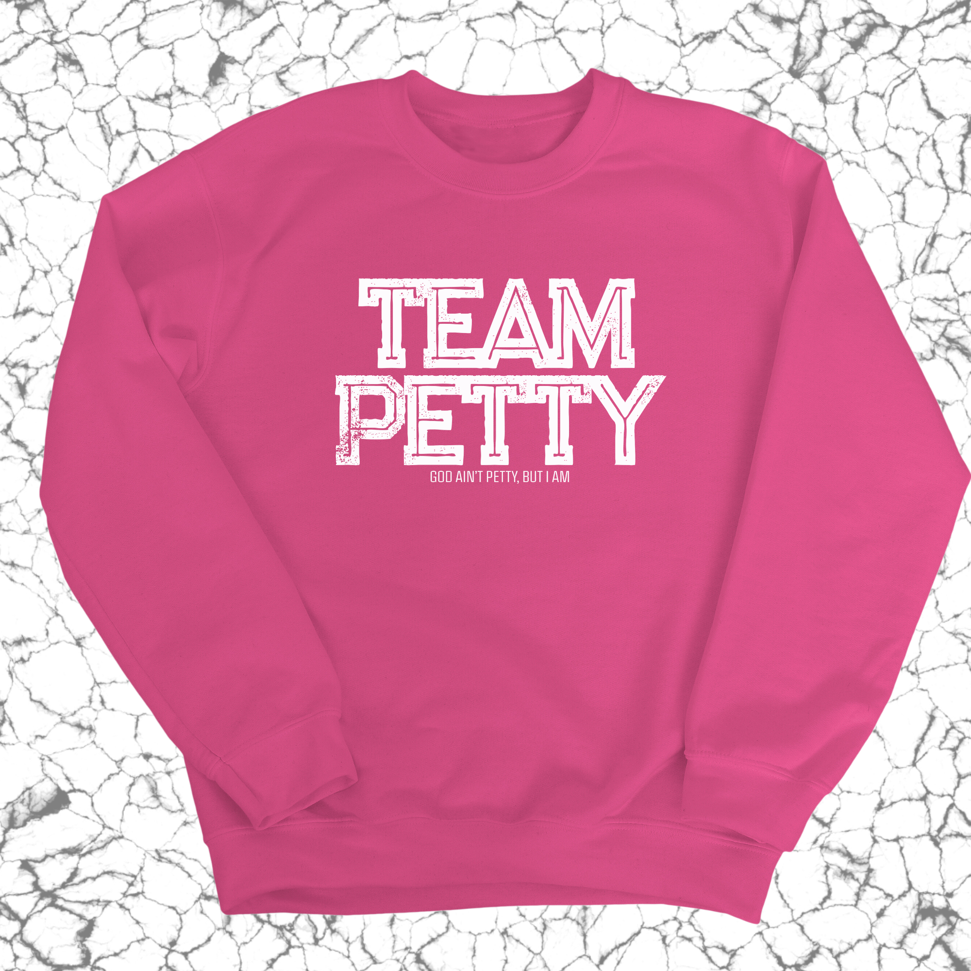 Team Petty Unisex Sweatshirt-Sweatshirt-The Original God Ain't Petty But I Am