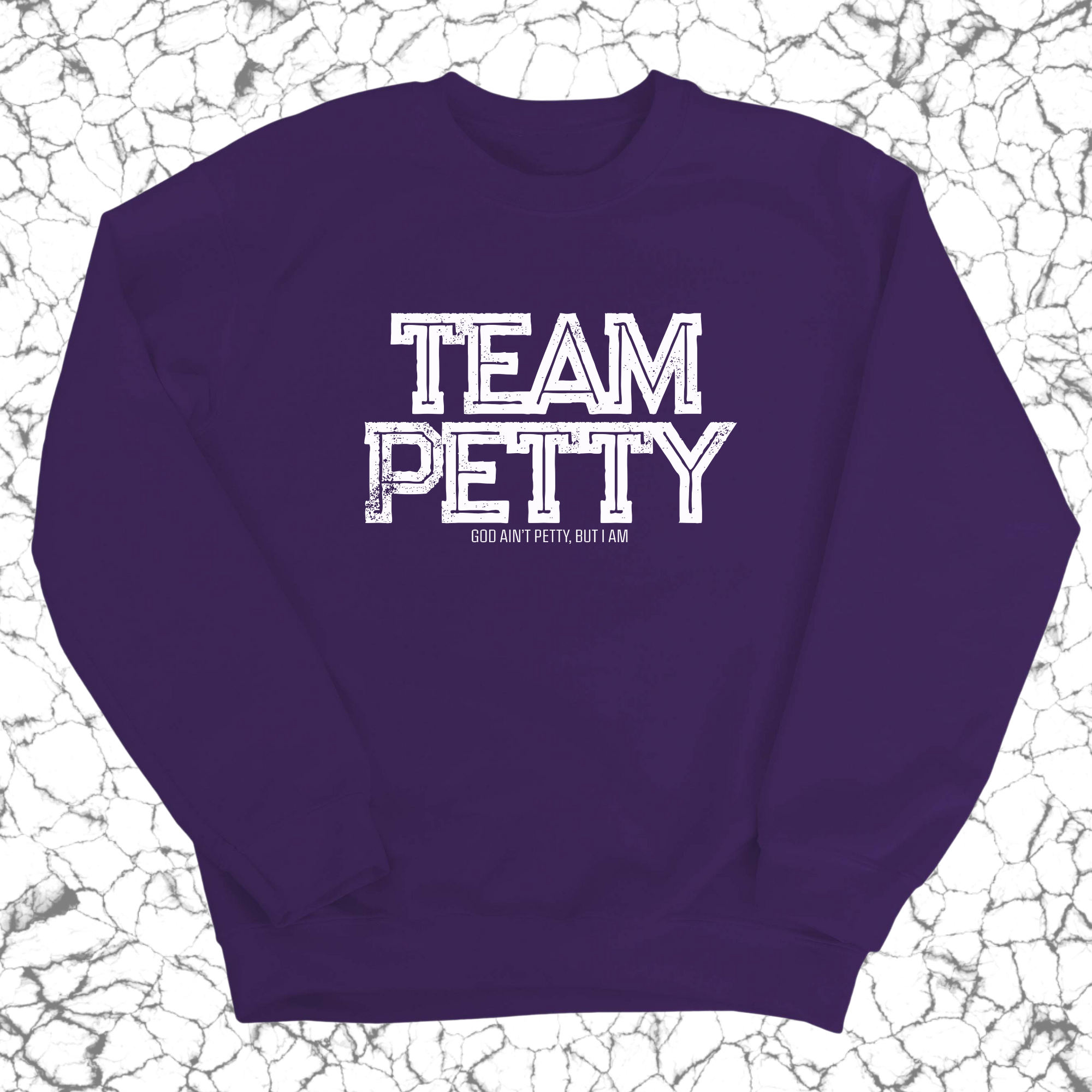 Team Petty Unisex Sweatshirt-Sweatshirt-The Original God Ain't Petty But I Am