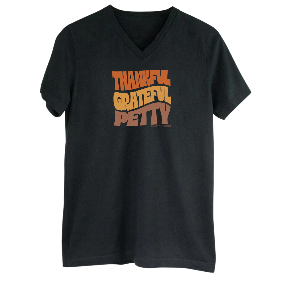 Thankful Grateful Petty *BLACK V-NECK* Unisex Tee (Fall Colors 🍁)-T-Shirt-The Original God Ain't Petty But I Am