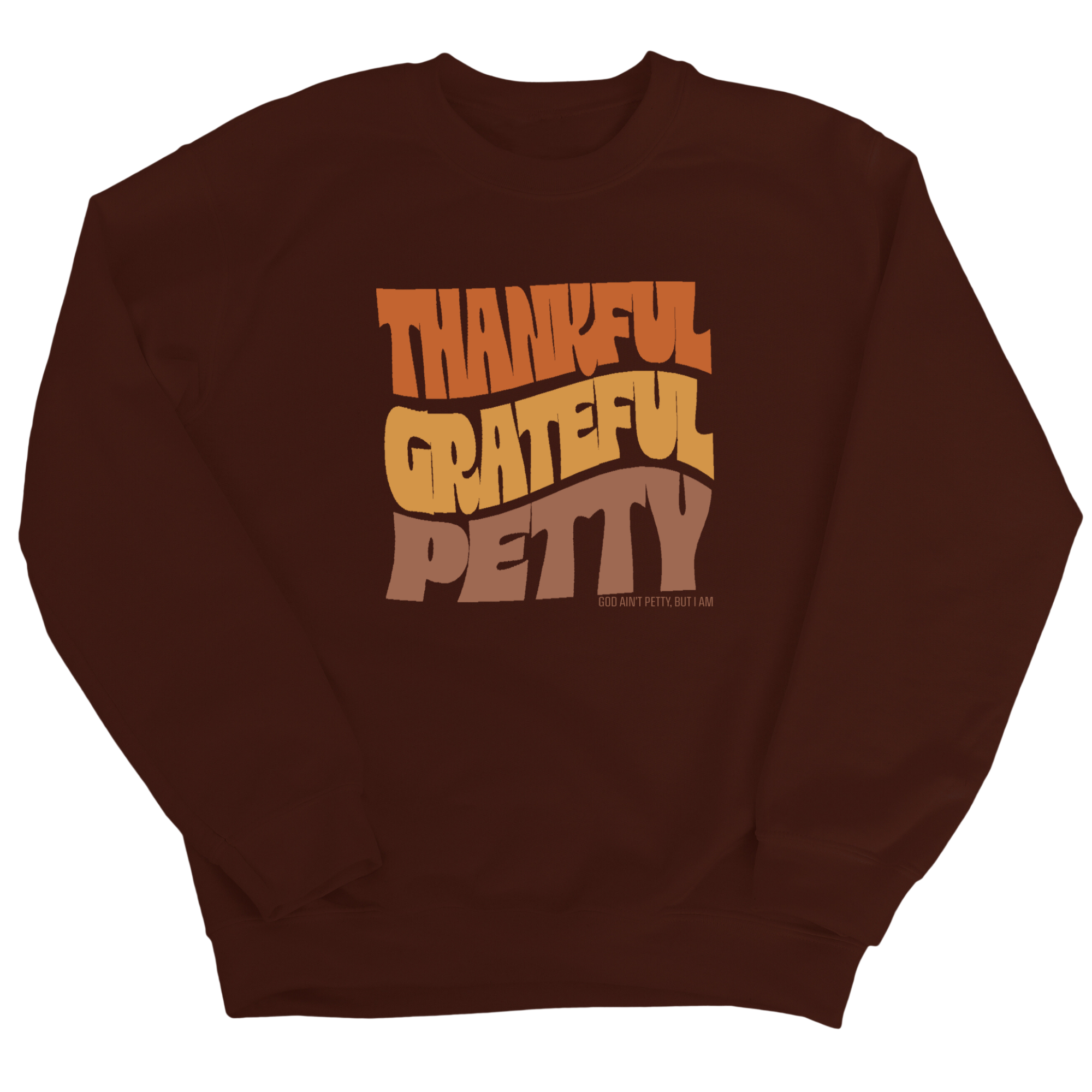 Thankful Grateful Petty Fall Colors 🍁 Unisex Sweatshirt-Sweatshirt-The Original God Ain't Petty But I Am