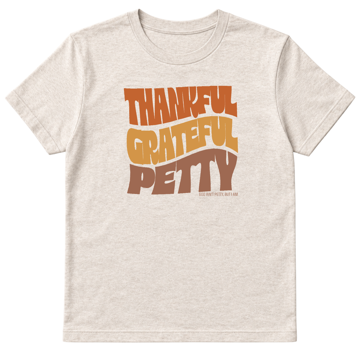 Thankful Grateful Petty Fall Colors Unisex 🍁 Tee-T-Shirt-The Original God Ain't Petty But I Am