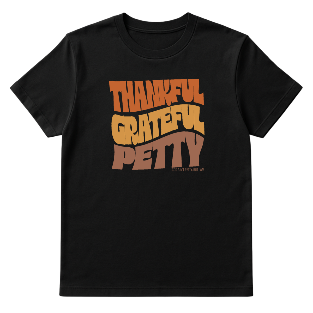 Thankful Grateful Petty Fall Colors Unisex 🍁 Tee-T-Shirt-The Original God Ain't Petty But I Am