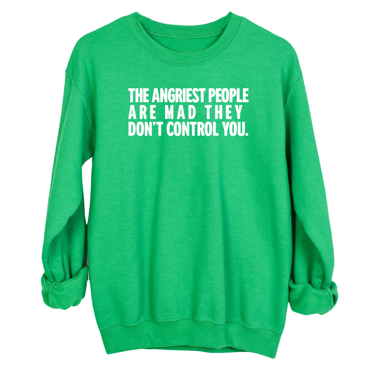 The Angriest People are Mad They don't Control you Unisex Sweatshirt-Sweatshirt-The Original God Ain't Petty But I Am