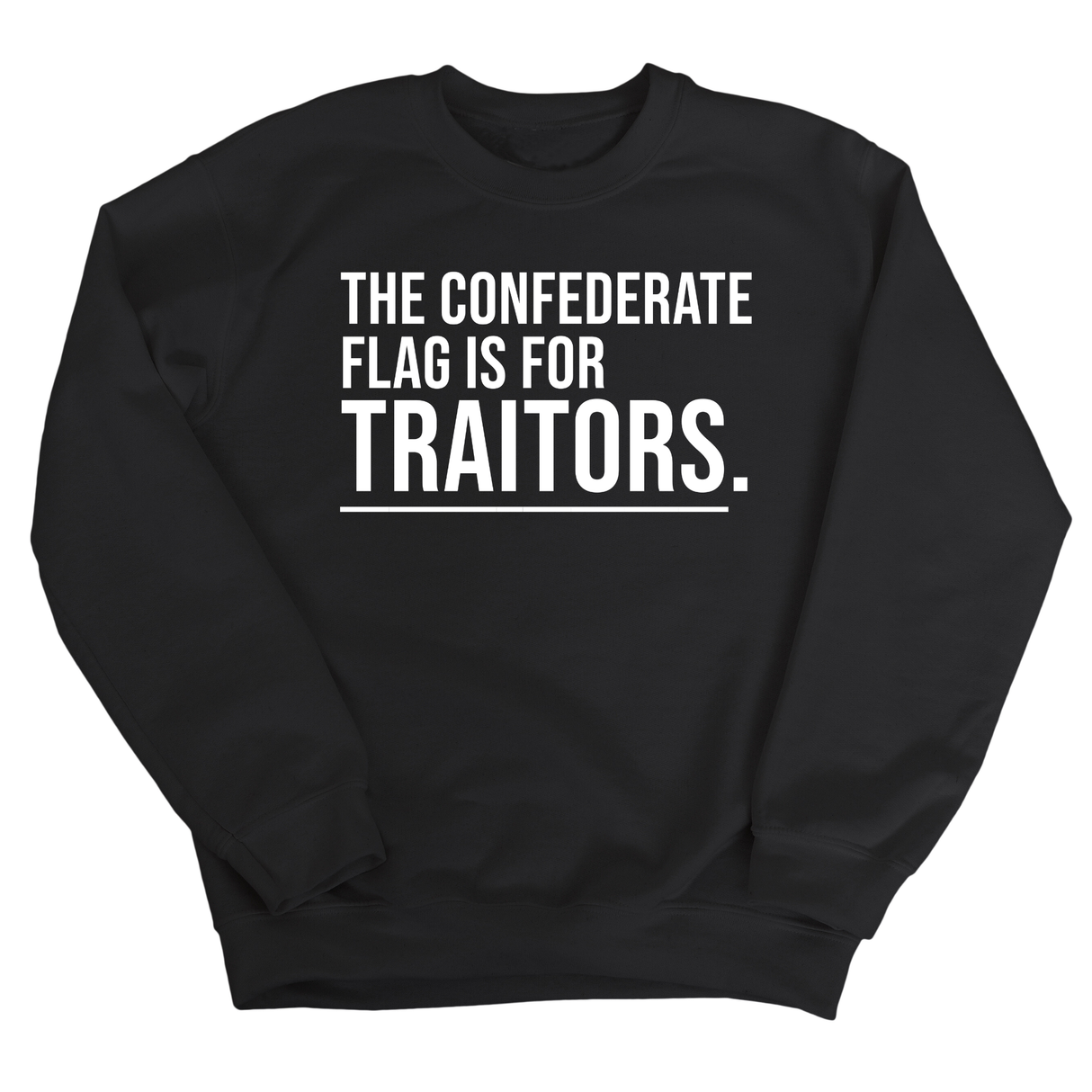 The Confederate Flag Is for Traitors Unisex Sweatshirt-Sweatshirt-The Original God Ain't Petty But I Am