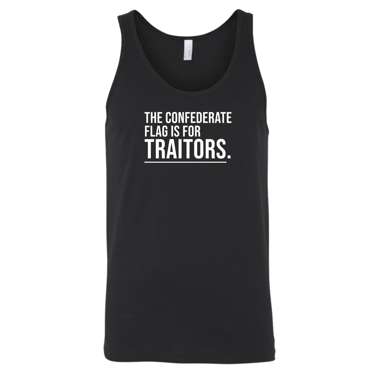 The Confederate Flag Is for Traitors Unisex Tank Top-T-Shirt-The Original God Ain't Petty But I Am