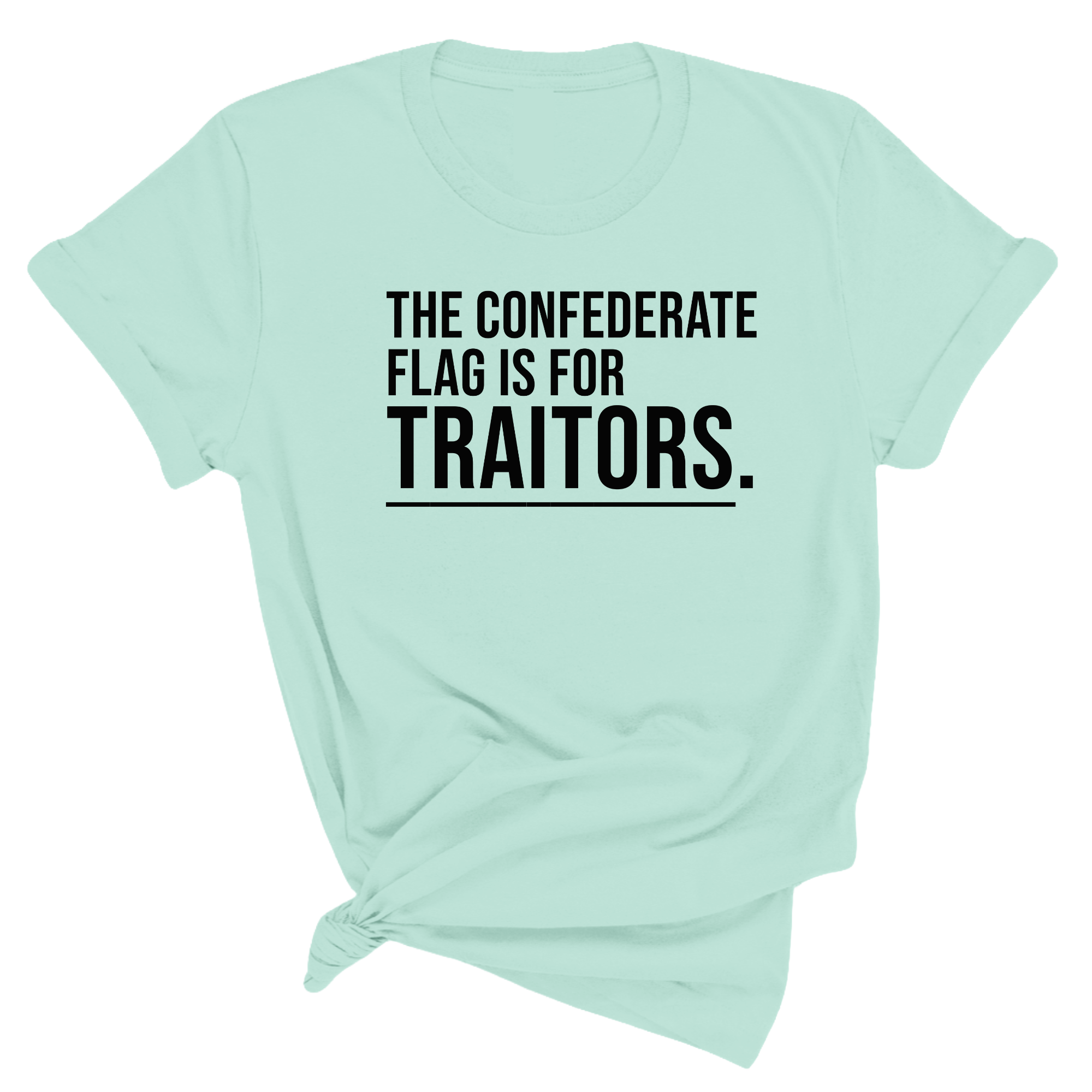 The Confederate Flag Is for Traitors Unisex Tee-T-Shirt-The Original God Ain't Petty But I Am