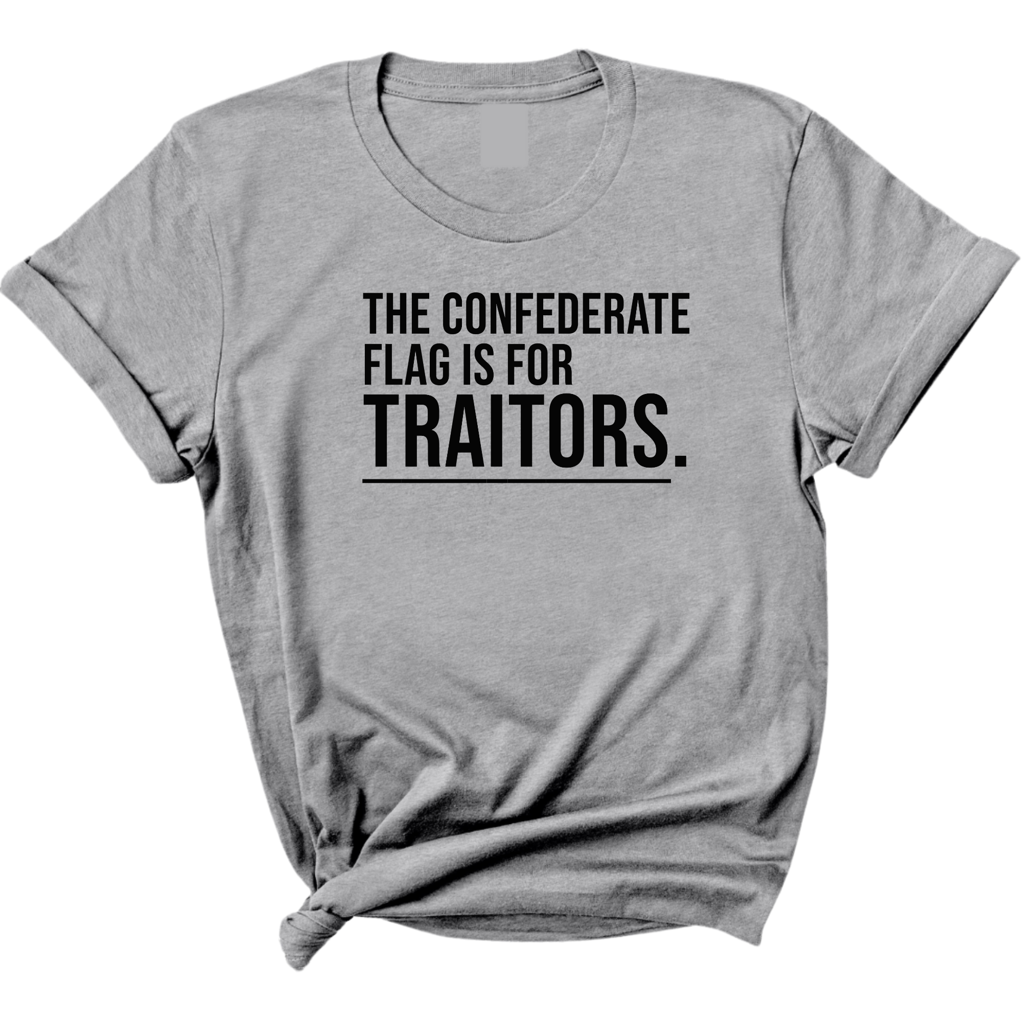 The Confederate Flag Is for Traitors Unisex Tee-T-Shirt-The Original God Ain't Petty But I Am