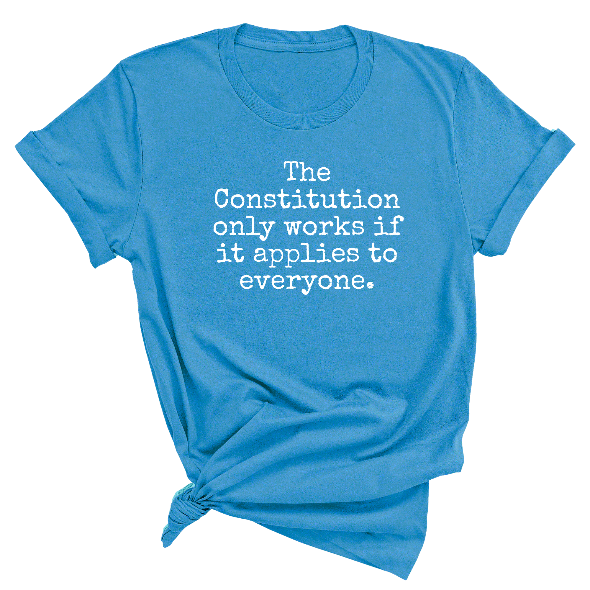 The Constitution only works if it applies to Everyone Unisex Tee-T-Shirt-The Original God Ain't Petty But I Am