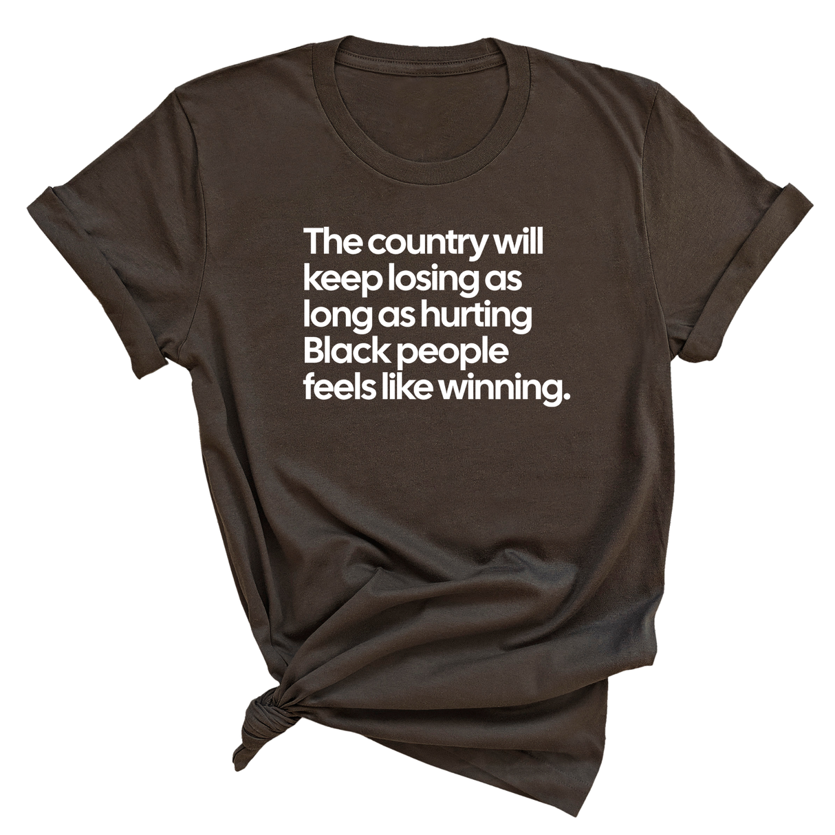 The Country Will Keep Losing as Long as Hurting Black People Feels Like Winning Unisex Tee-T-Shirt-The Original God Ain't Petty But I Am
