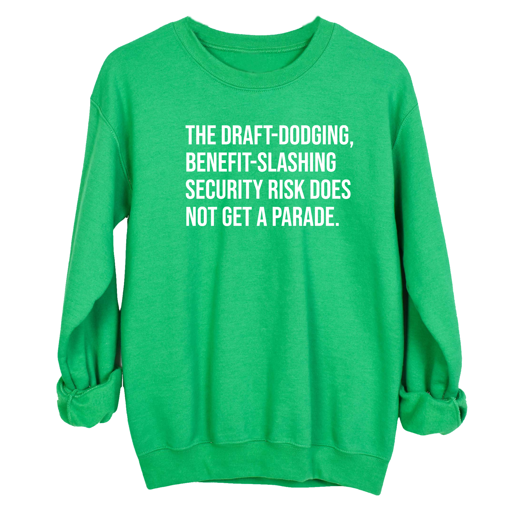 The Draft-Dodging, Benefit-Slashing Security Risk Does Not Get a Parade Unisex Sweatshirt-Sweatshirt-The Original God Ain't Petty But I Am