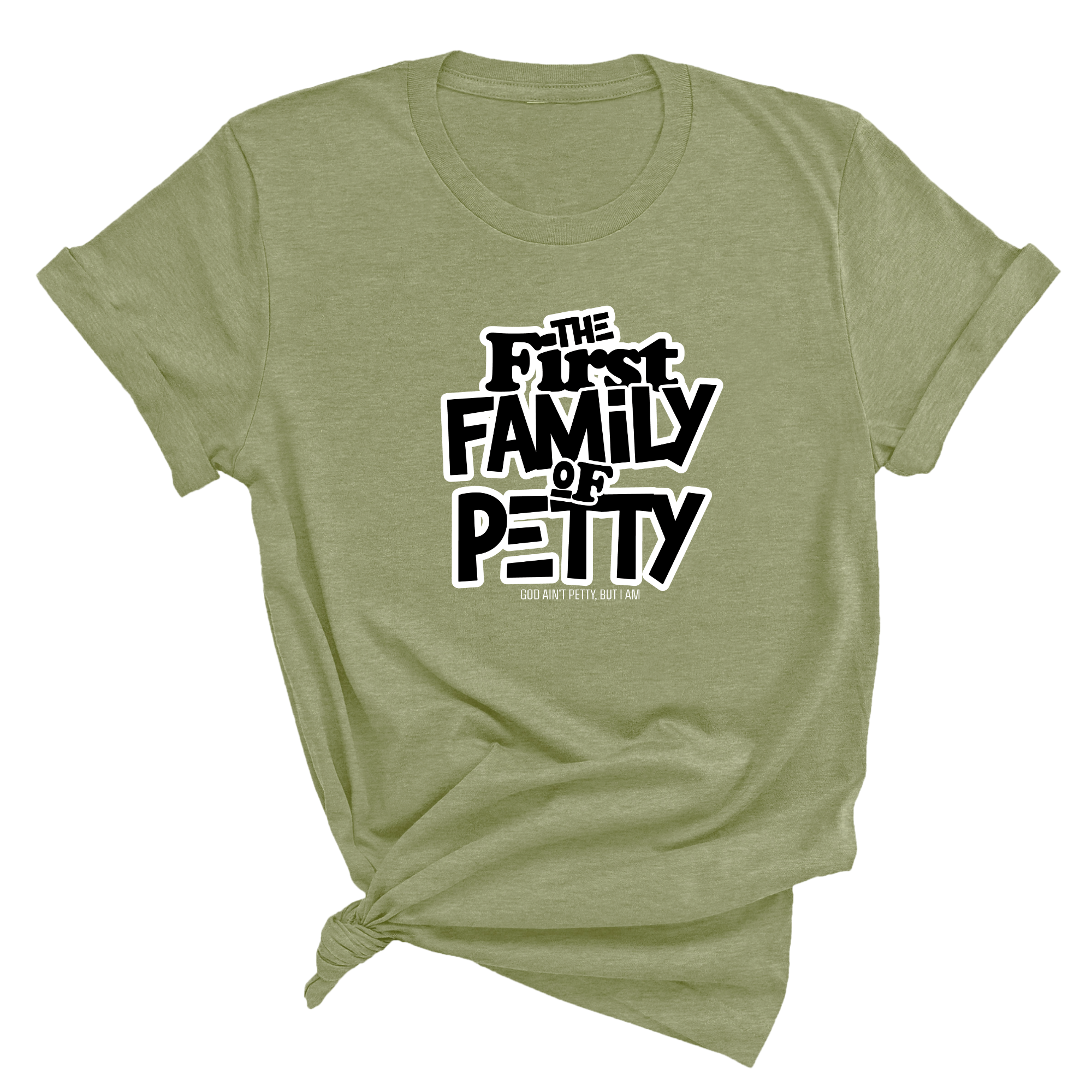 The First Family of Petty Unisex Tee-T-Shirt-The Original God Ain't Petty But I Am