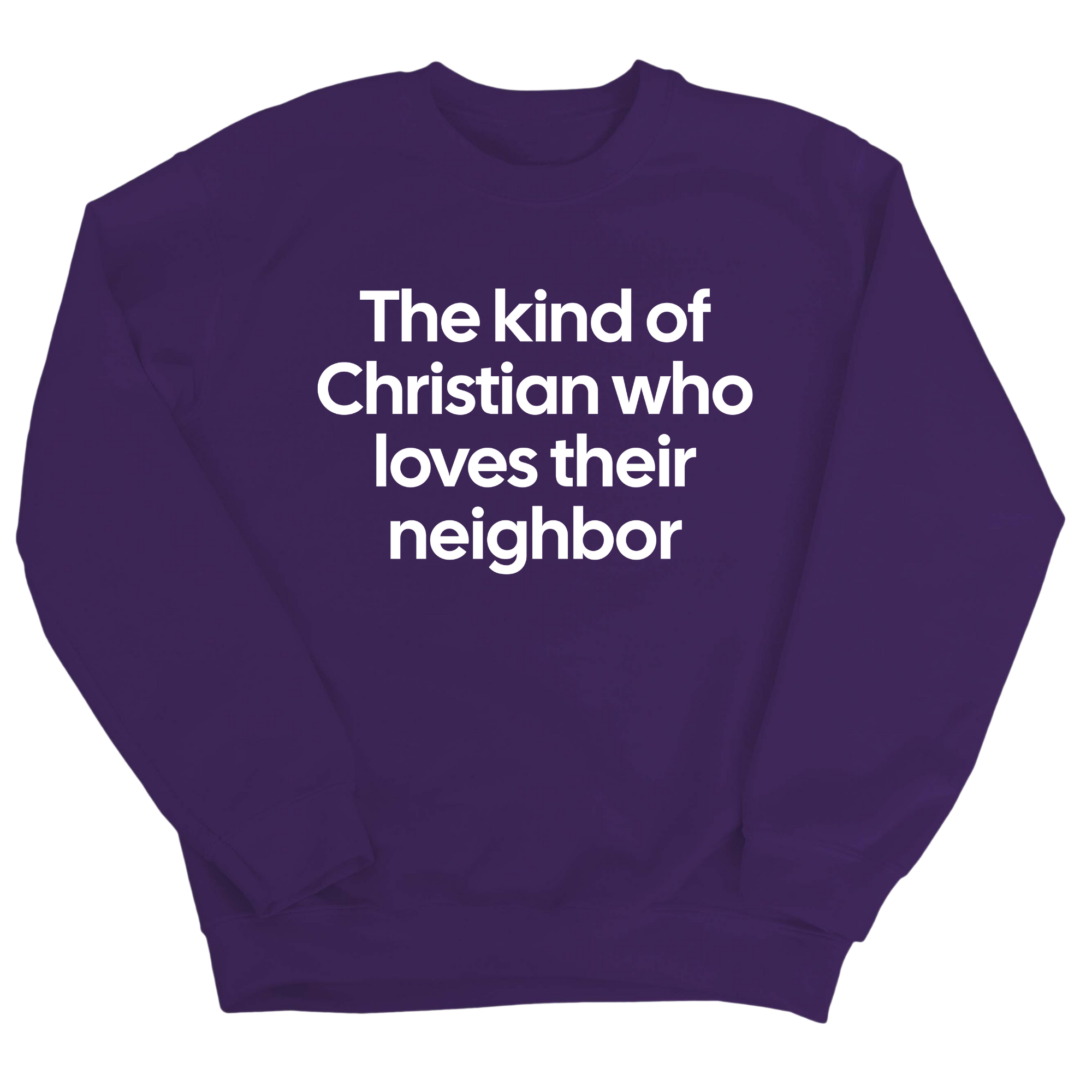 The Kind of Christian Who Loves Their Neighbor Unisex Sweatshirt-Sweatshirt-The Original God Ain't Petty But I Am