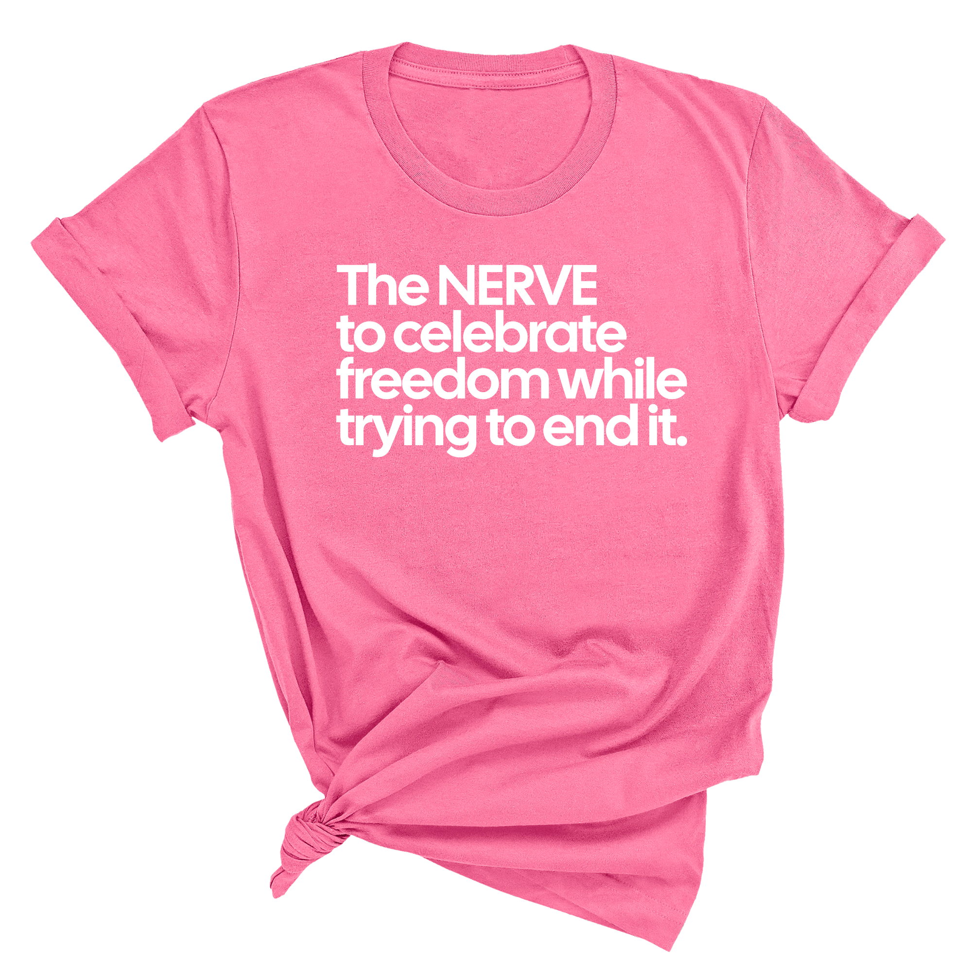 The NERVE to celebrate freedom while trying to end it Unisex Tee-T-Shirt-The Original God Ain't Petty But I Am