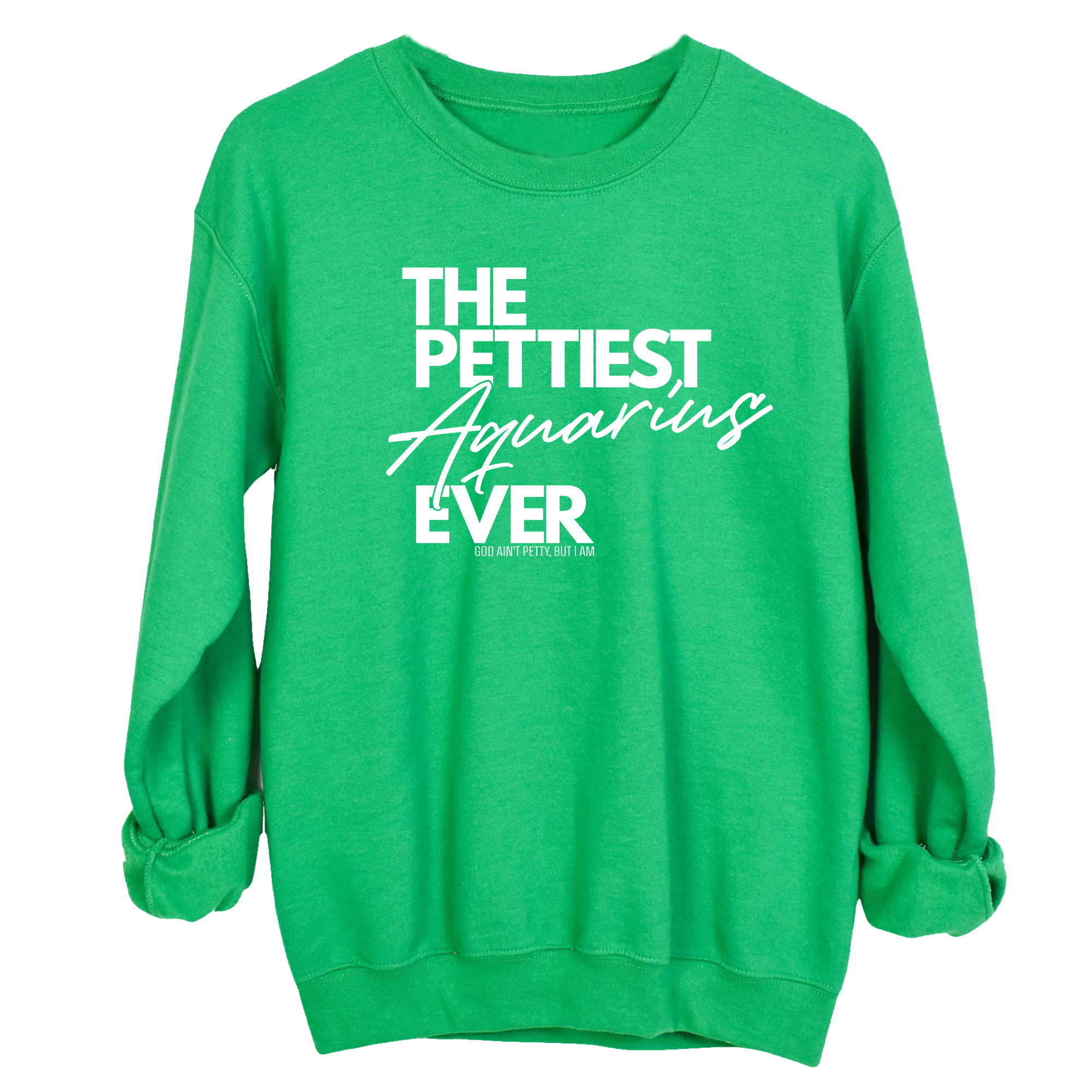 The Pettiest Aquarius Ever Unisex Sweatshirt-Sweatshirt-The Original God Ain't Petty But I Am