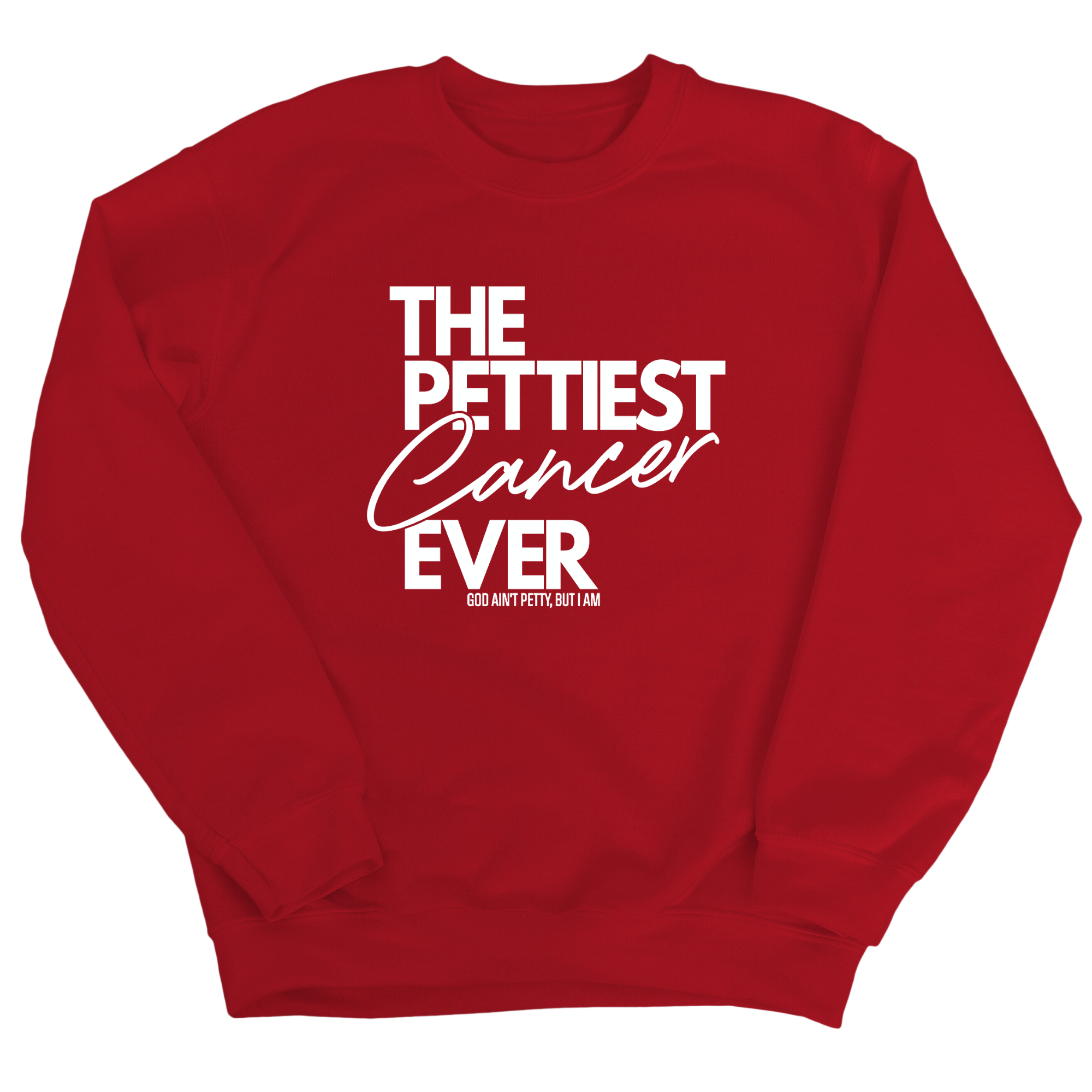 The Pettiest Cancer Ever Unisex Sweatshirt-Sweatshirt-The Original God Ain't Petty But I Am