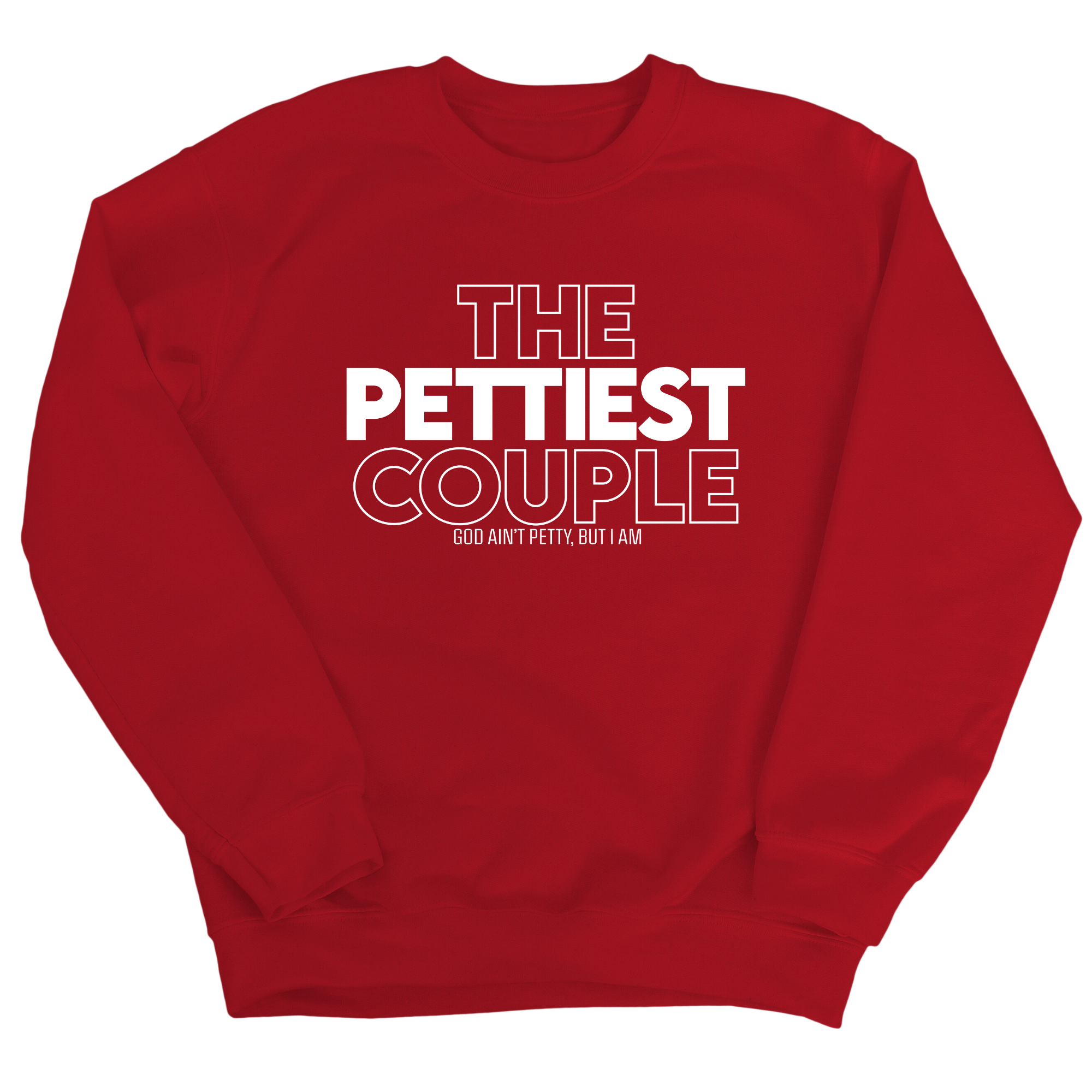 The Pettiest Couple Unisex Sweatshirt-Sweatshirt-The Original God Ain't Petty But I Am