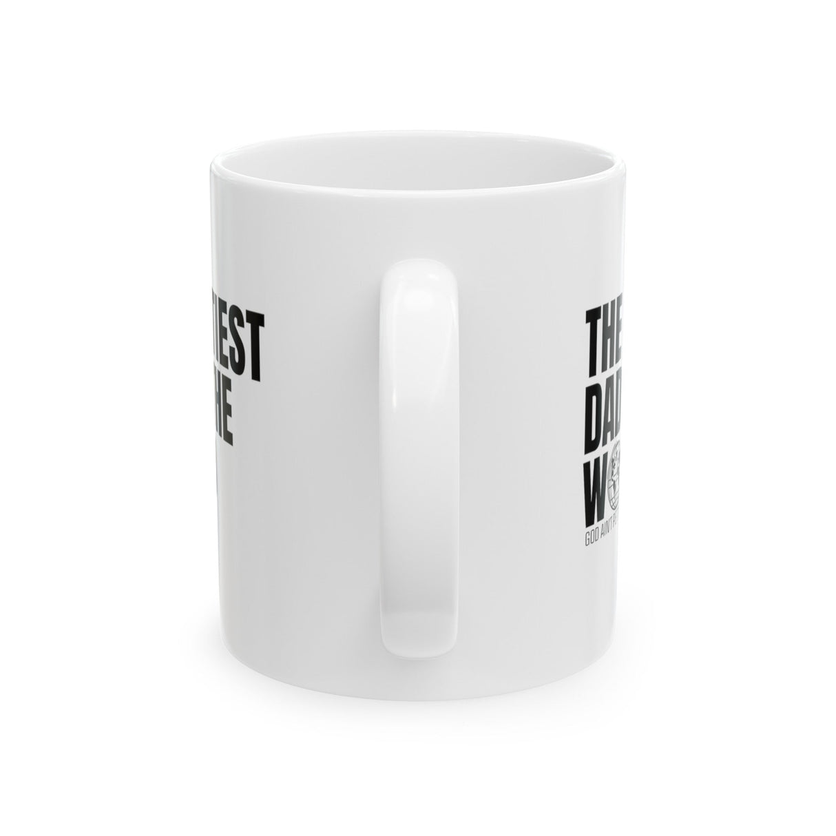 The Pettiest Dad in the World Mug 11oz (White & Black)-Mug-The Original God Ain't Petty But I Am